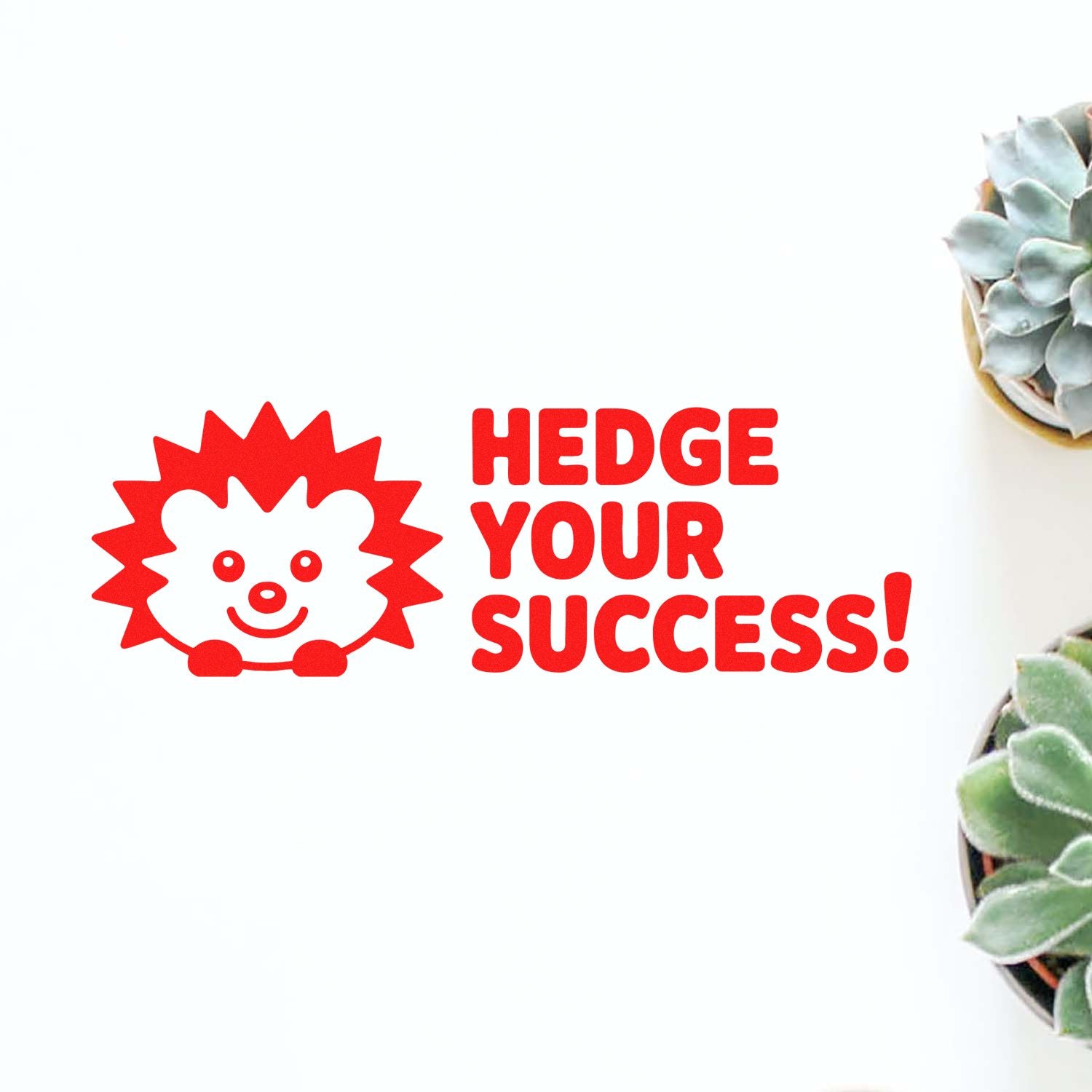 Red stamp and seal with hedgehog logo and bold HEDGE YOUR SUCCESS! text on a white background