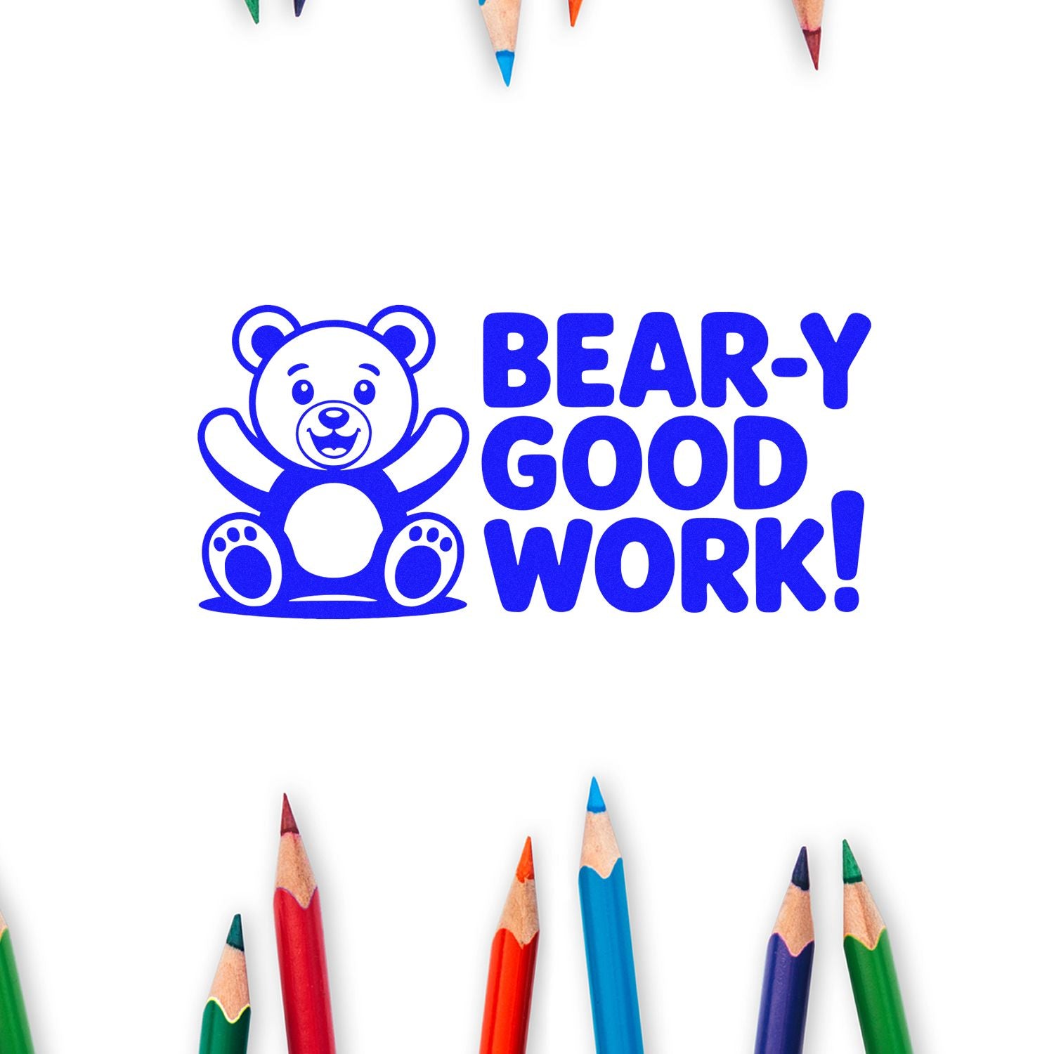 Blue bear stamp seal with BEAR-Y GOOD WORK! text, framed by colorful pencils on a white background.