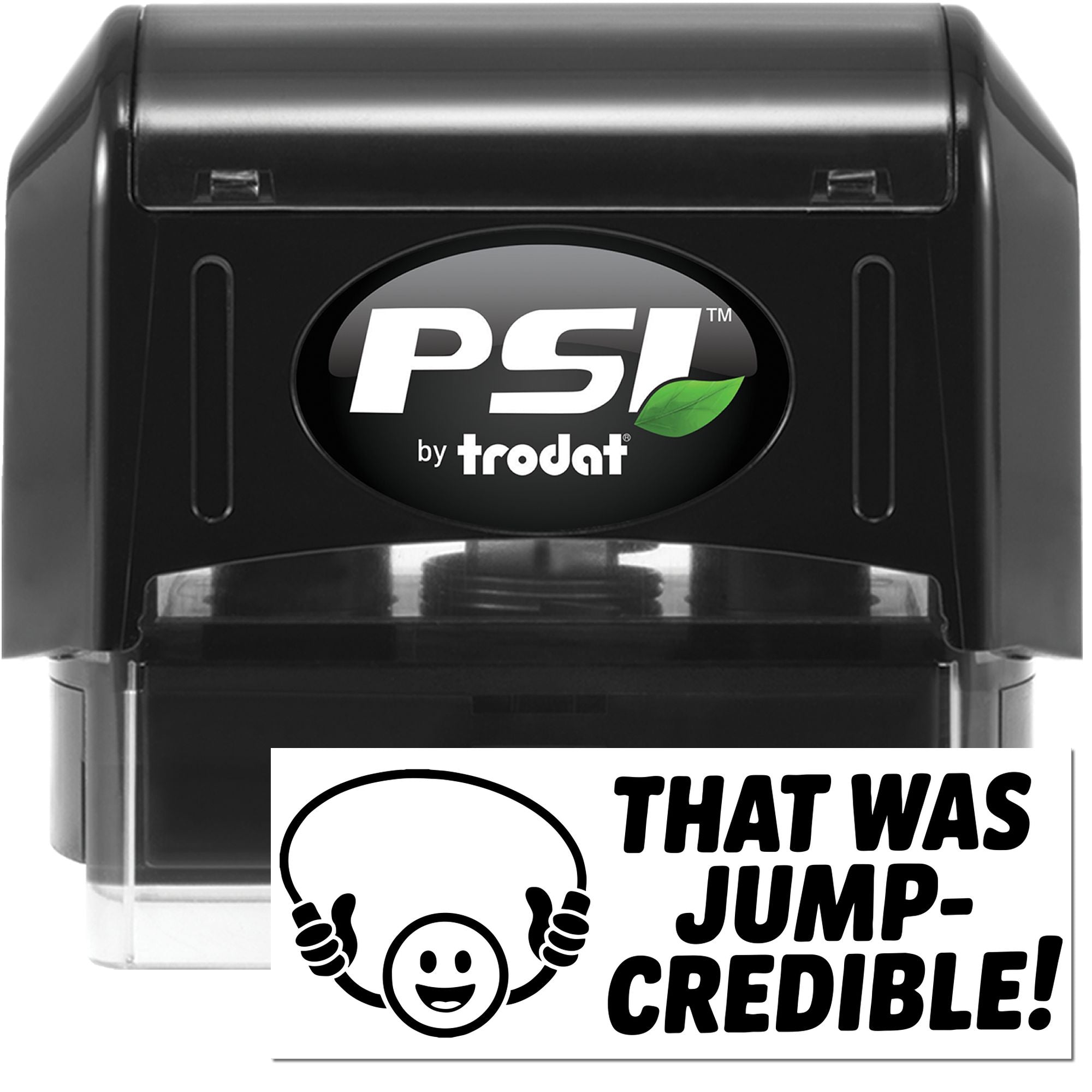 Black PSI by Trodat self-inking stamp with white logo, green leaf, and That Was Jump-Credible! seal.