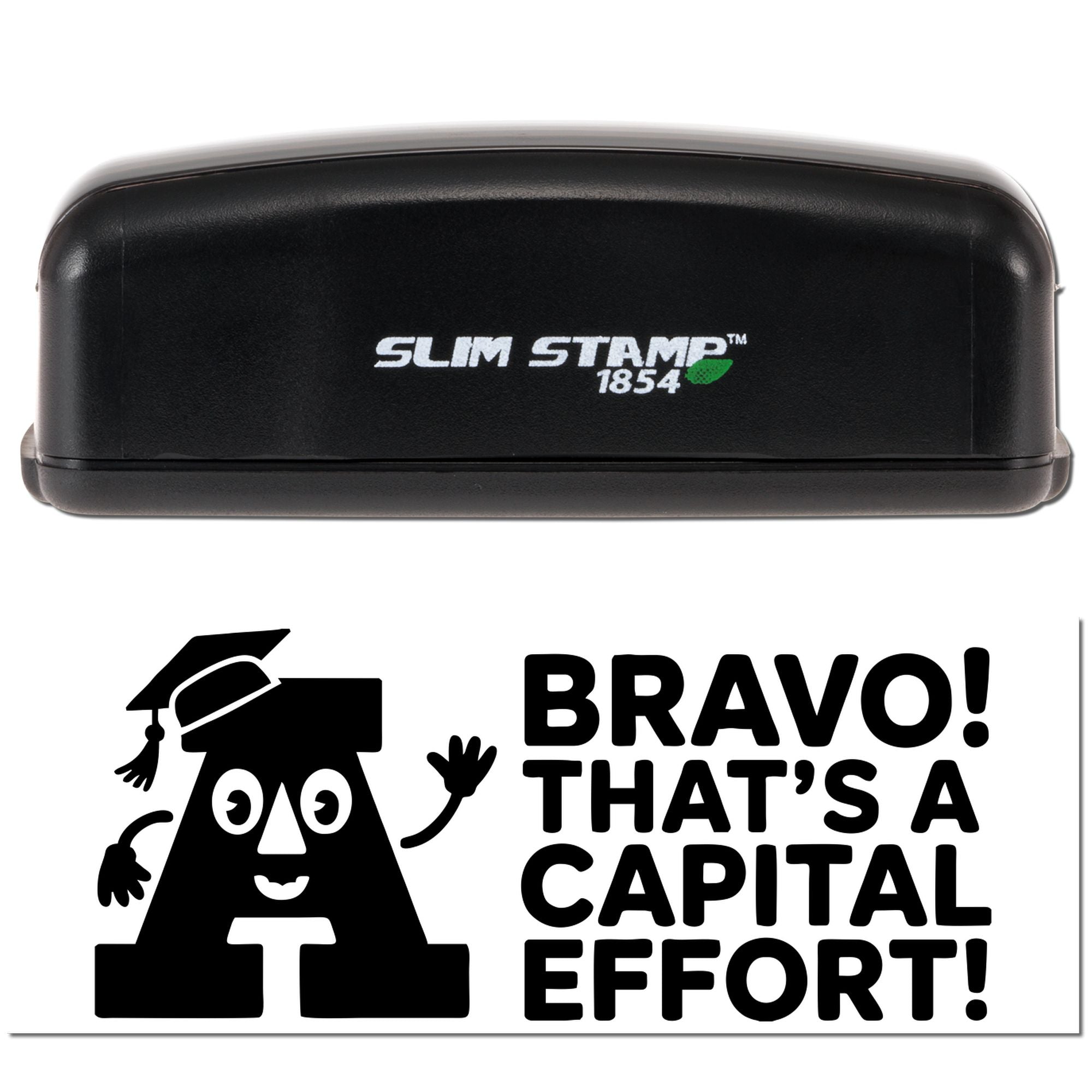 Black Slim Stamp 1854 stamp and seal with bold Bravo! Thats a capital effort! text and graduation cap mascot.
