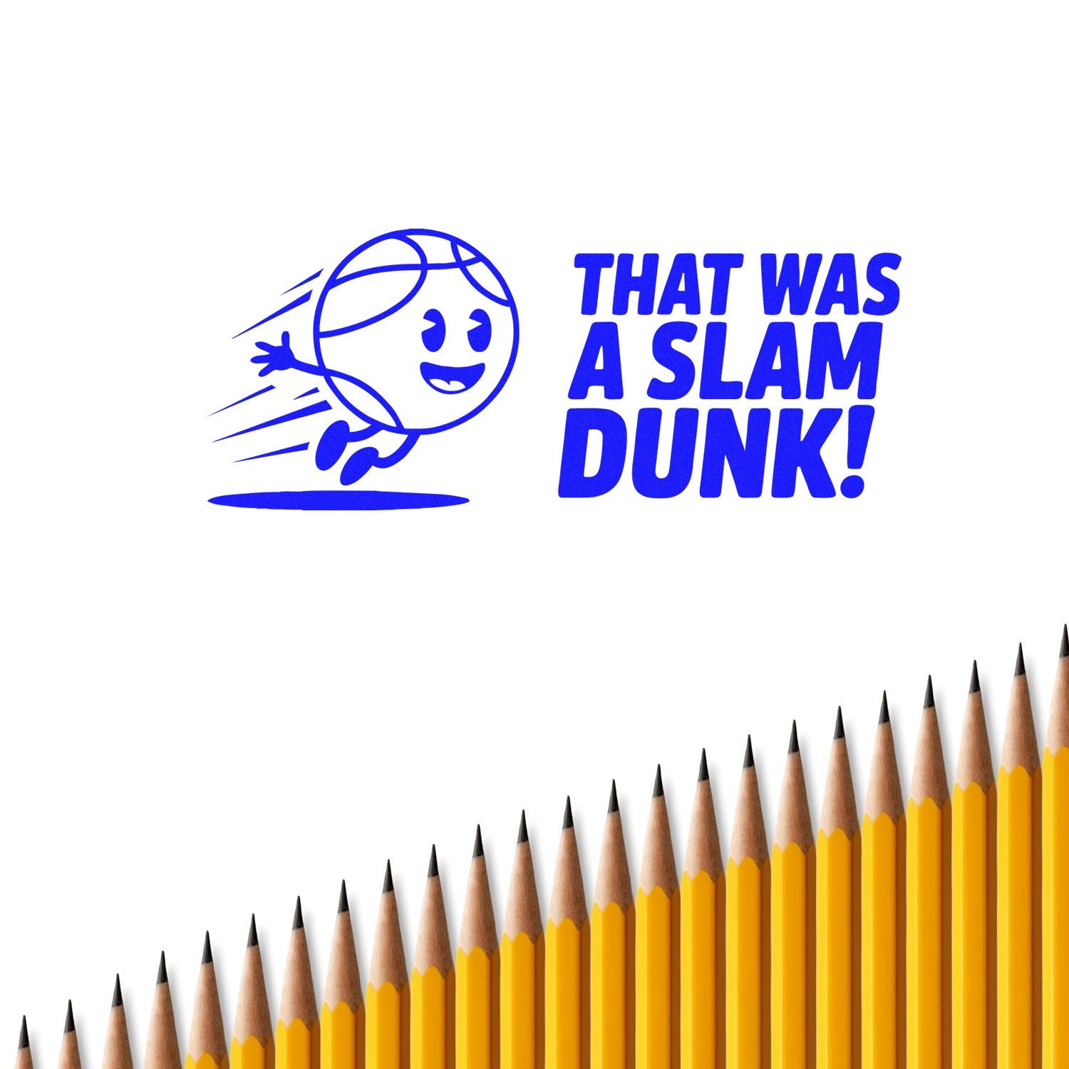 Blue stamp/seal design with cartoon basketball and That Was a Slam Dunk! text, over a row of yellow pencils.