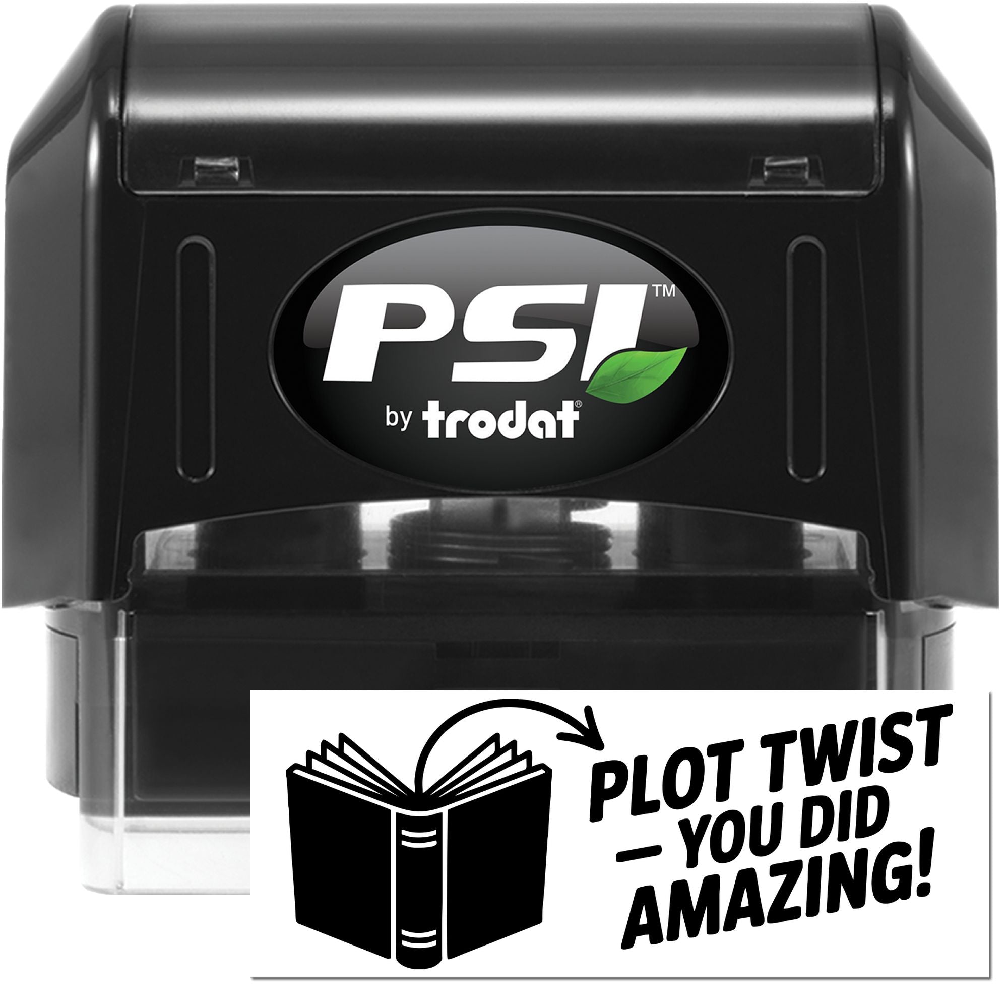 Black PSI by Trodat self-inking stamp and seal in black, with green leaf logo and white Plot Twist, You Did Amazing! design.