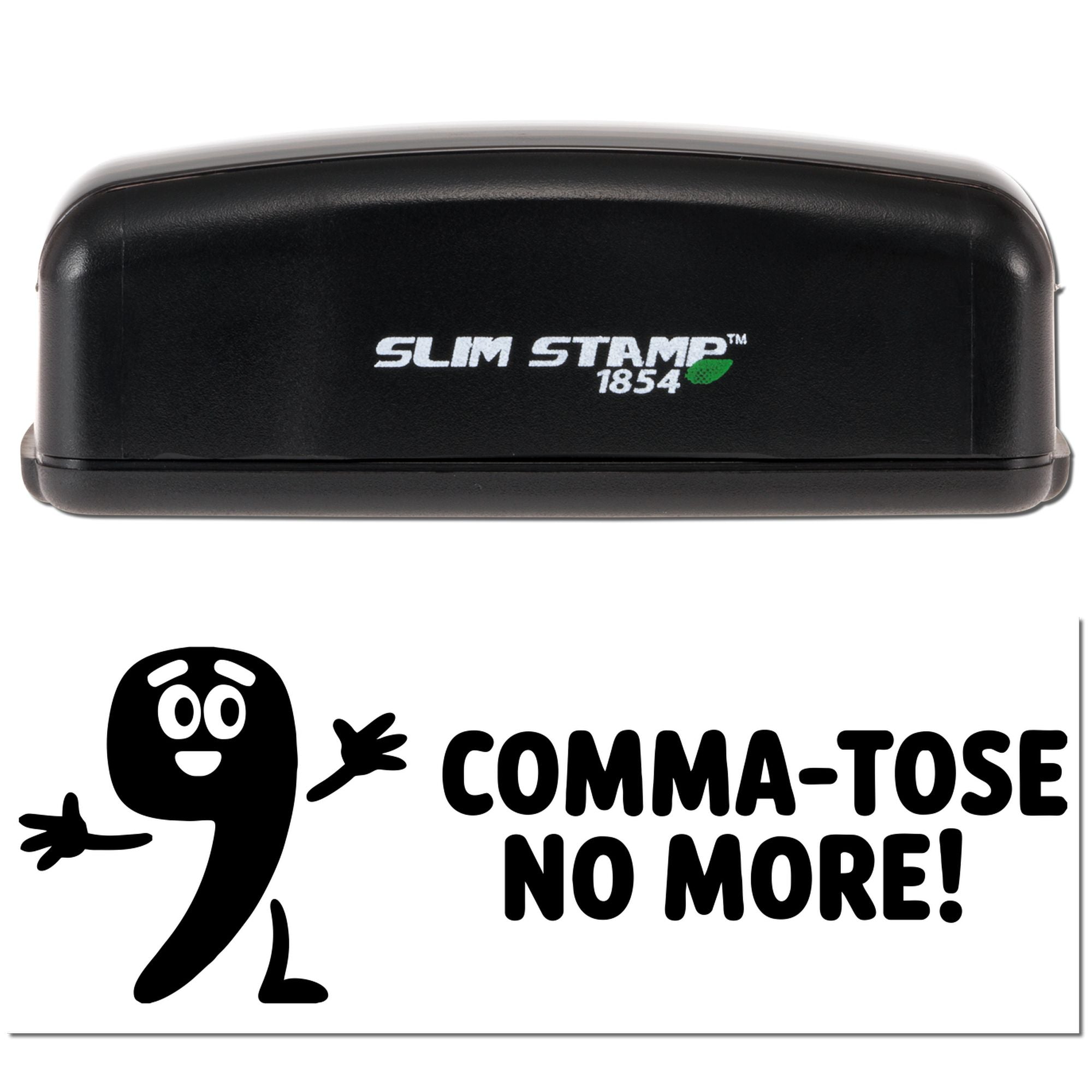 Black Slim Stamp 1854 self-inking stamp above a white novelty seal reading Comma-tose No More! with cartoon comma character.