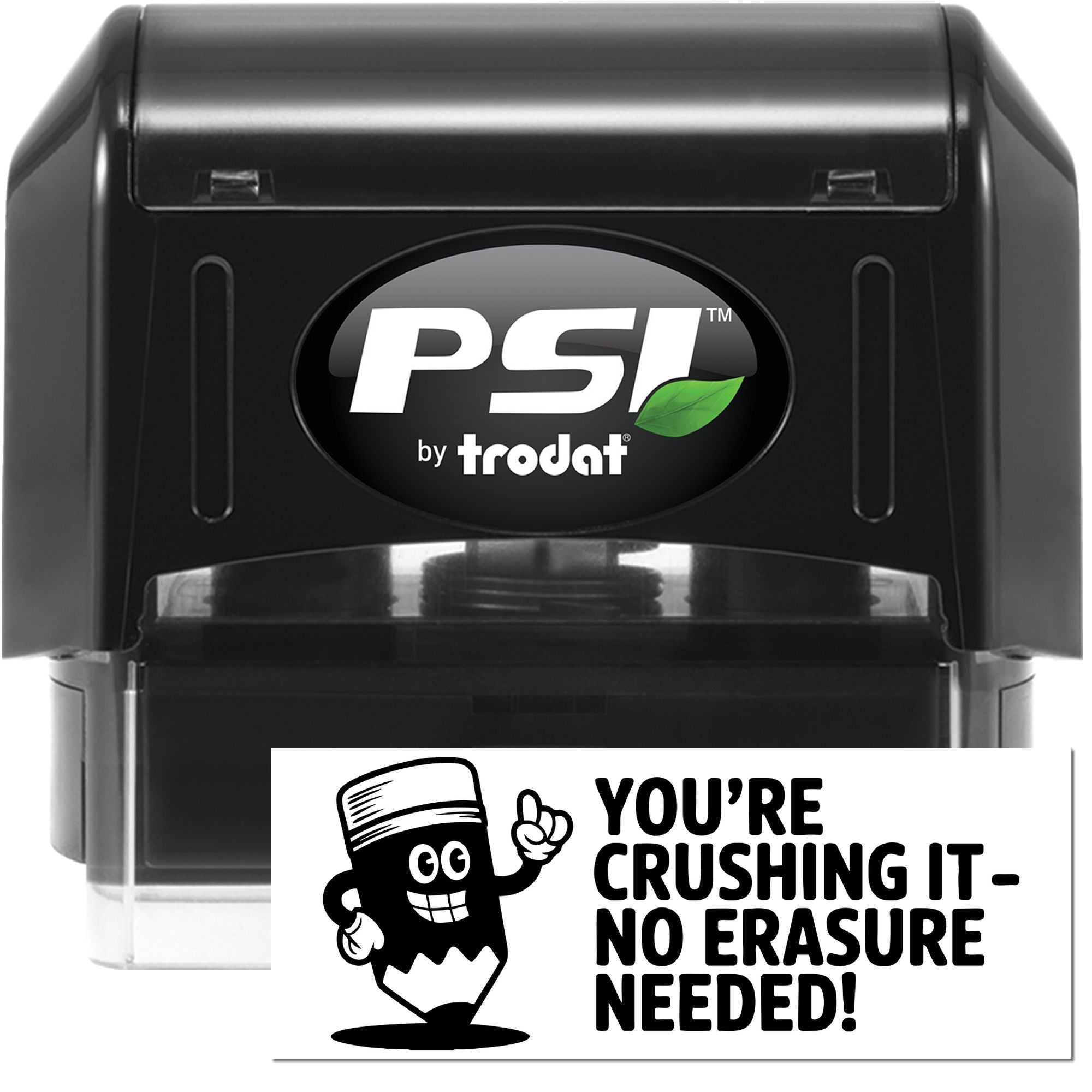Black PSI by Trodat self-inking stamp and seal set with clear base and Youre crushing itno erasure needed! design