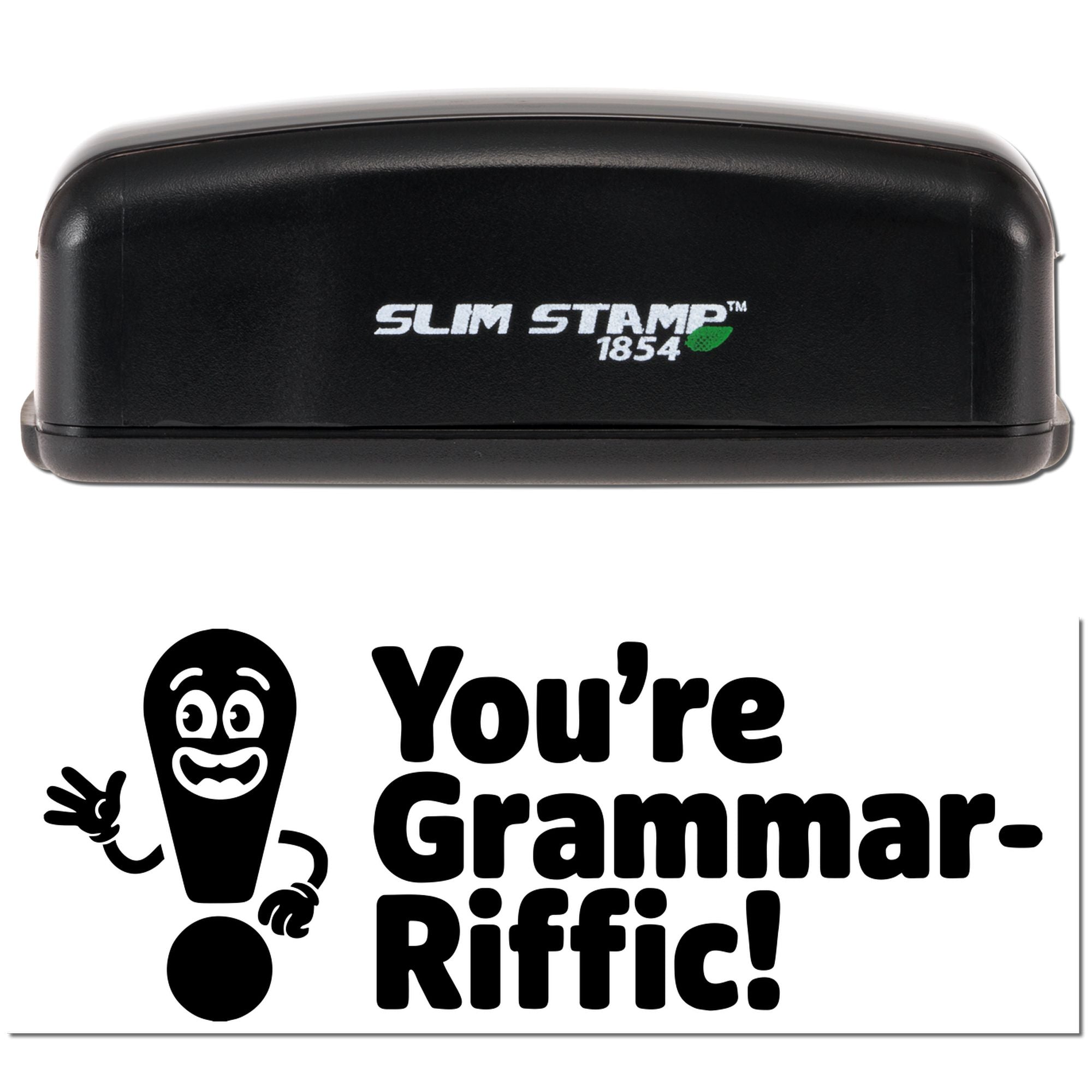 Black Slim Stamp 1854 self-inking stamp and seal with Youre Grammar-Riffic! in bold black and white.