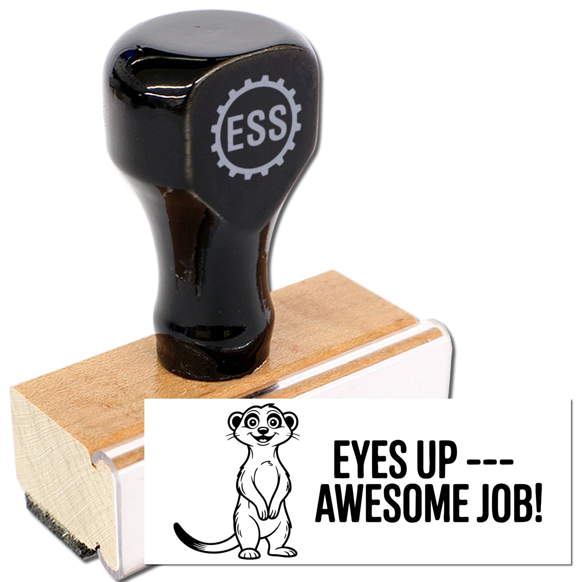 Black ESS stamp seal on a wooden base, with white card impression showing a meerkat and EYES UP --- AWESOME JOB!