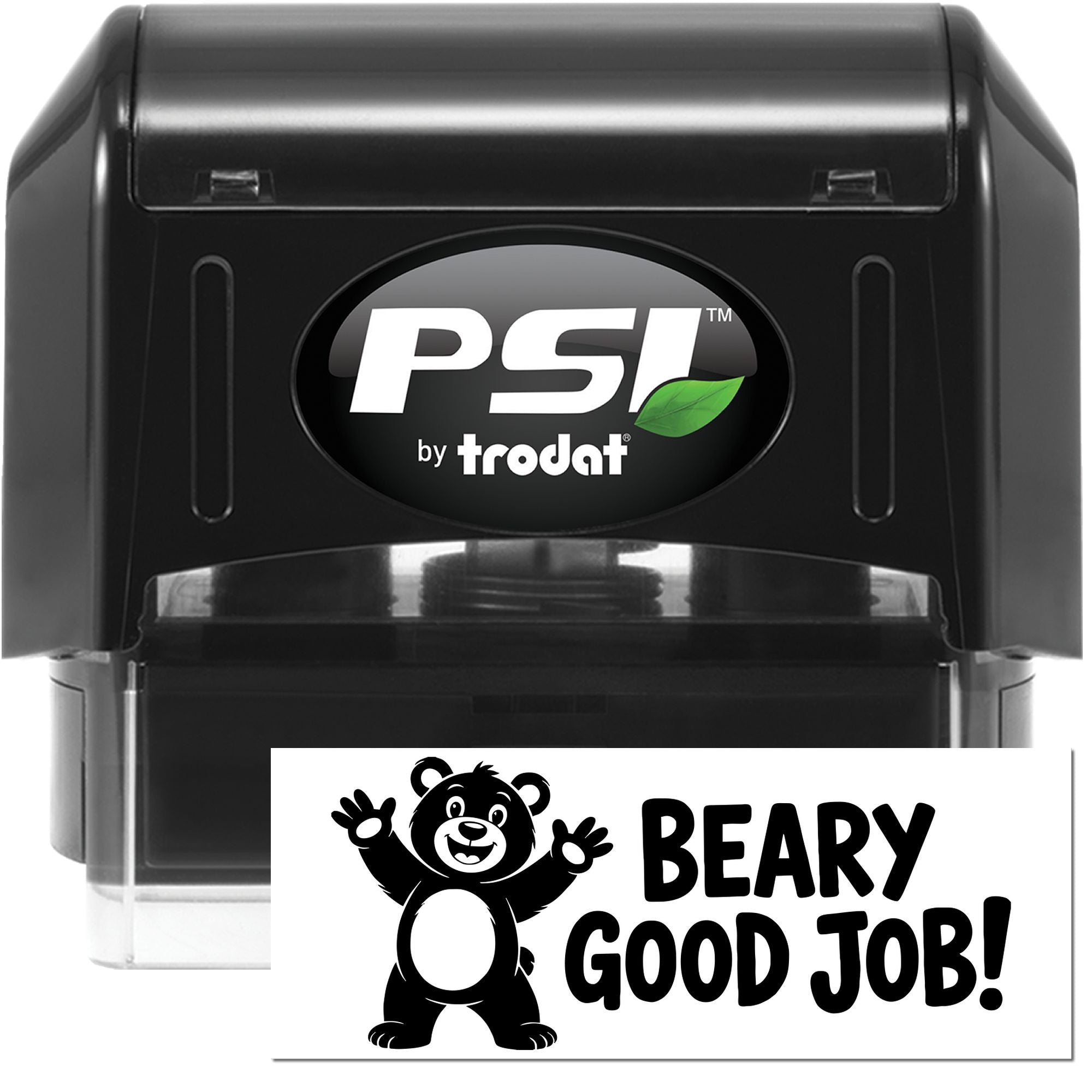 Black PSI by Trodat self-inking stamp with green leaf logo, plus white bear seal reading Beary Good Job!