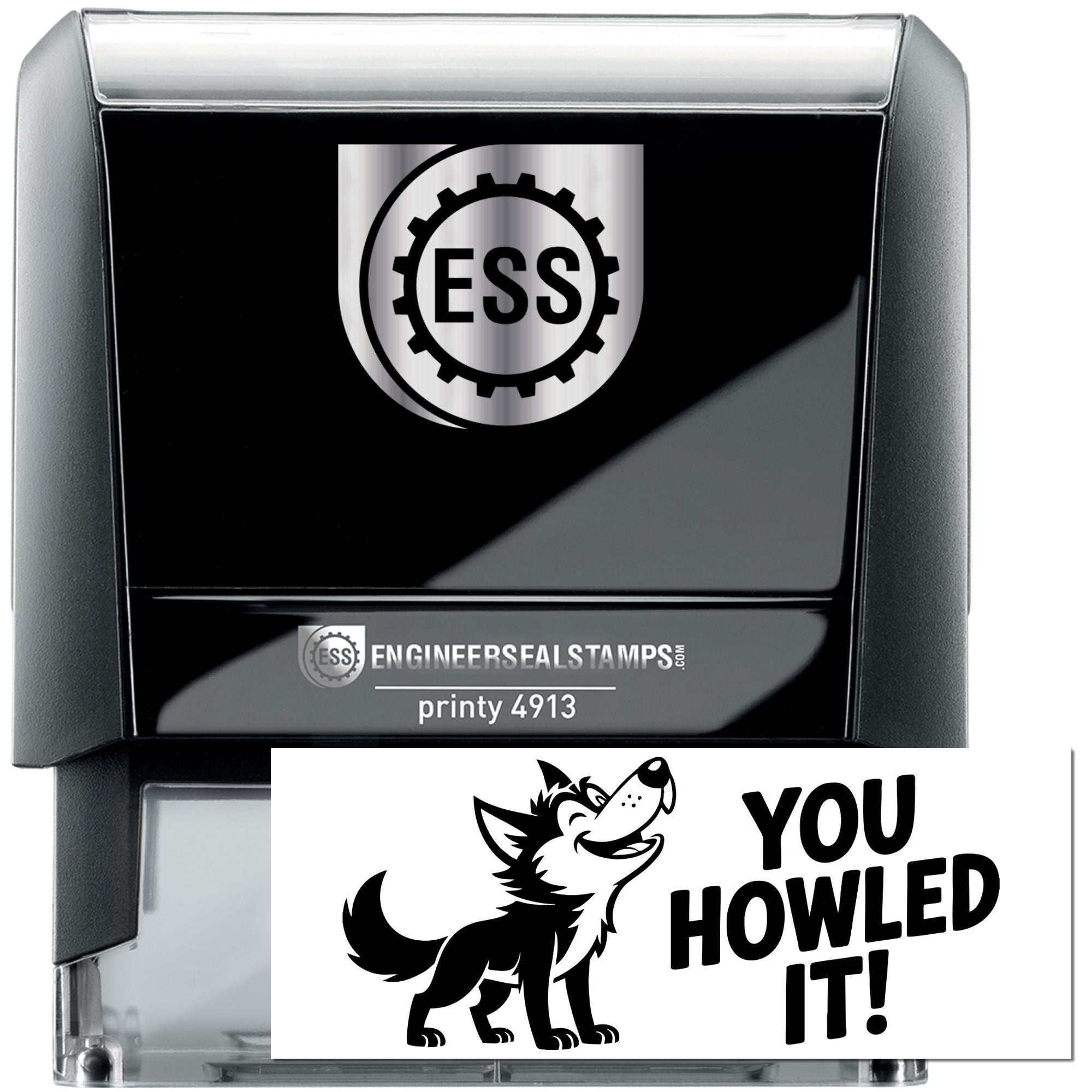 Black self-inking stamp with silver top and ESS engineer seal logo, plus white wolf YOU HOWLED IT! stamp impression.