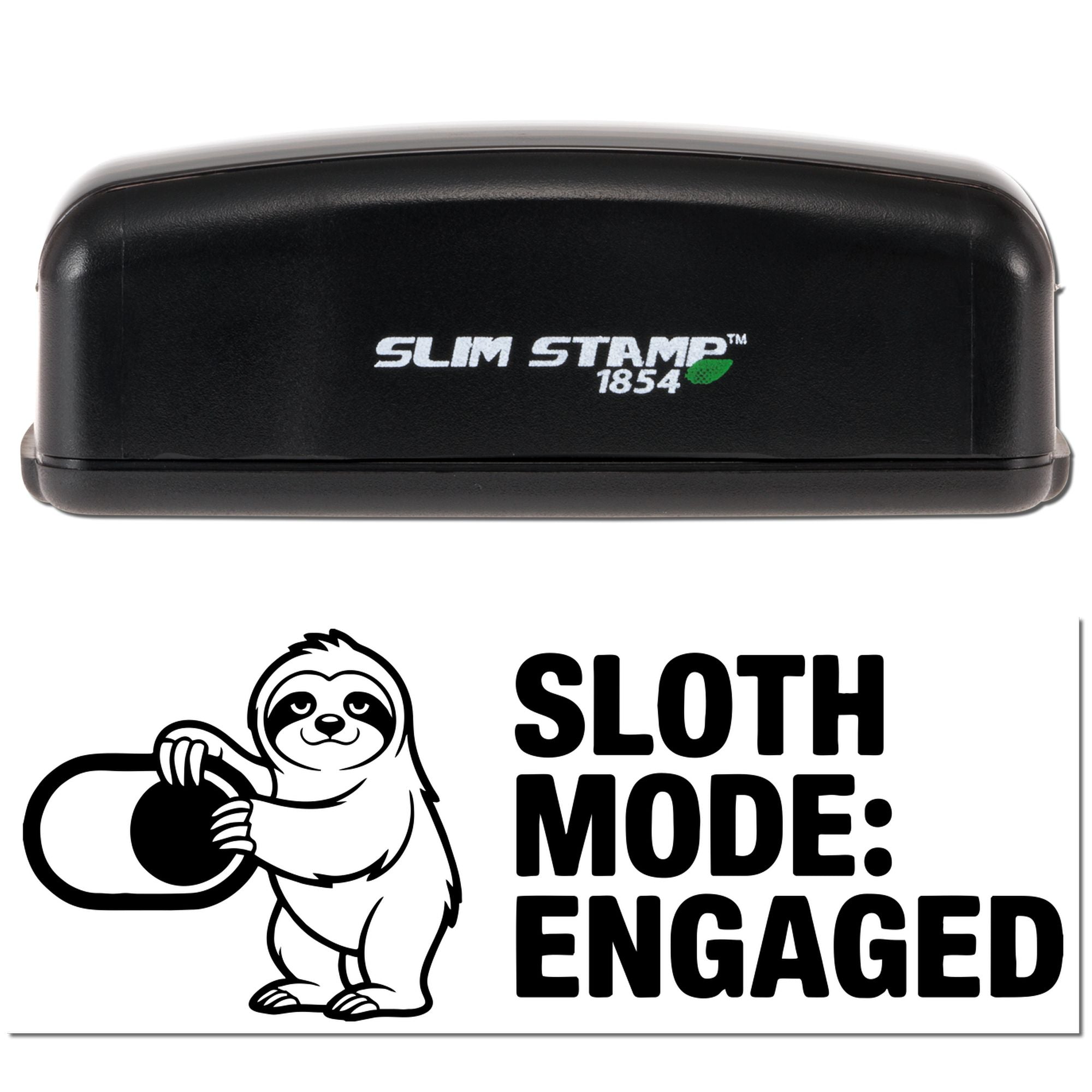 Black Slim Stamp 1854 self-inking stamp and sloth seal design with bold Sloth Mode: Engaged text on white.