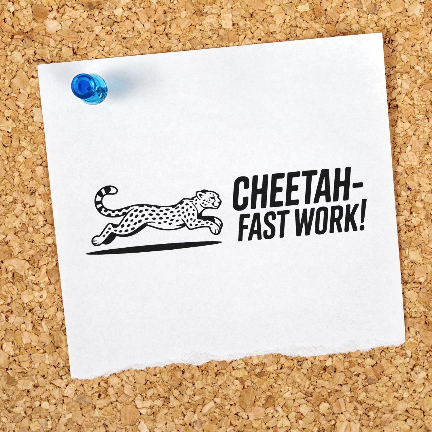 Blue push-pin on white paper featuring a black cheetah stamp and seal reading CHEETAH-FAST WORK! on corkboard.