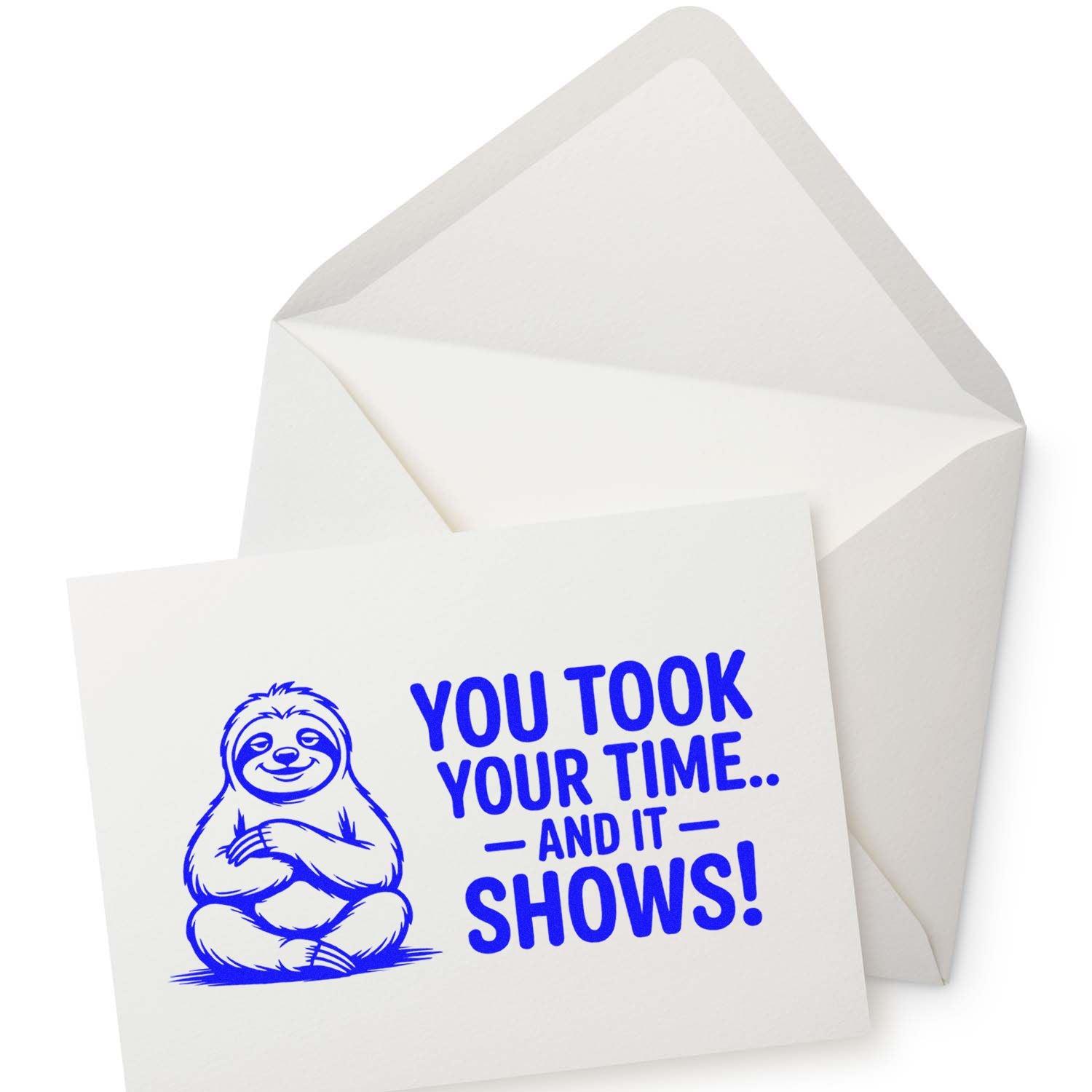 Blue sloth stamp and seal on white card with envelope, reading You took your time... and it shows!