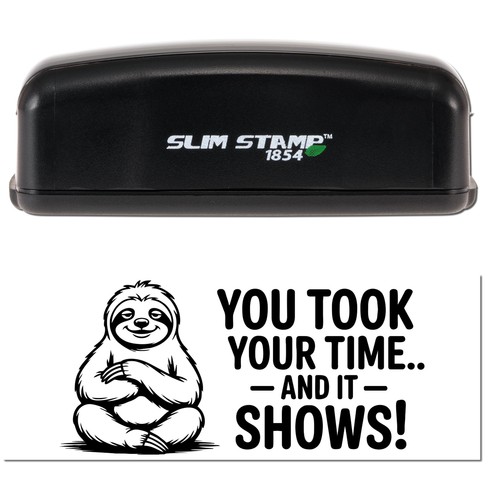 Black Slim Stamp 1854 self-inking stamp and seal with sloth graphic, white text, and a humorous quote on a white background