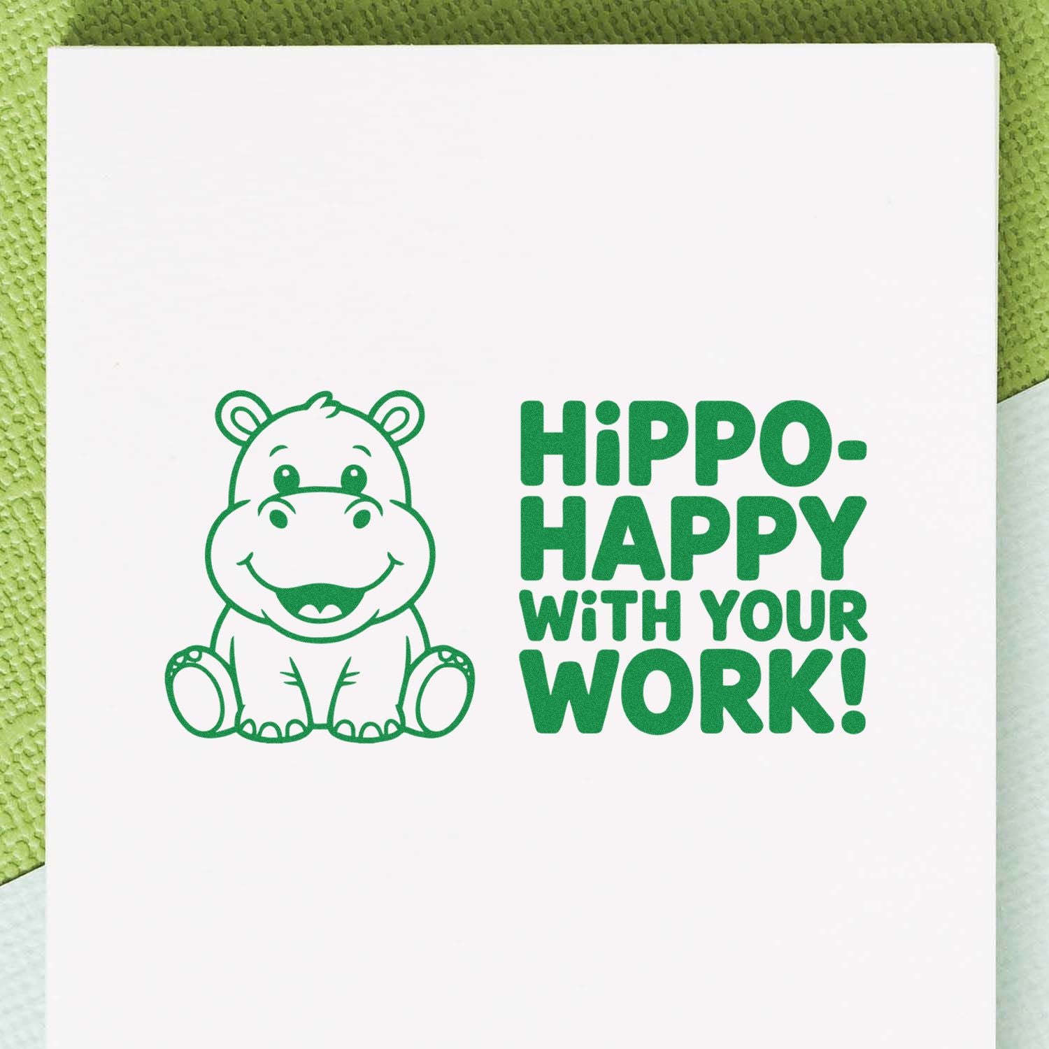Green hippo stamp and seal with Hippo-Happy with your Work! text on a white card.