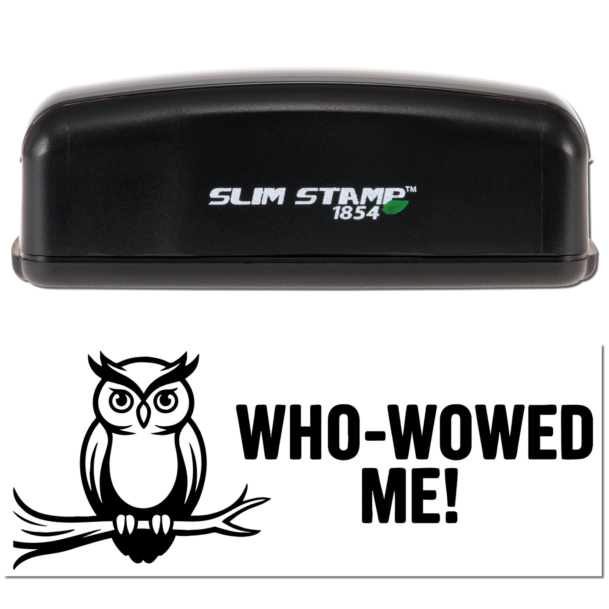 Black Slim Stamp 1854 stamp and seal in black, featuring an owl graphic and bold WHO-WOWED ME! text on a white background.