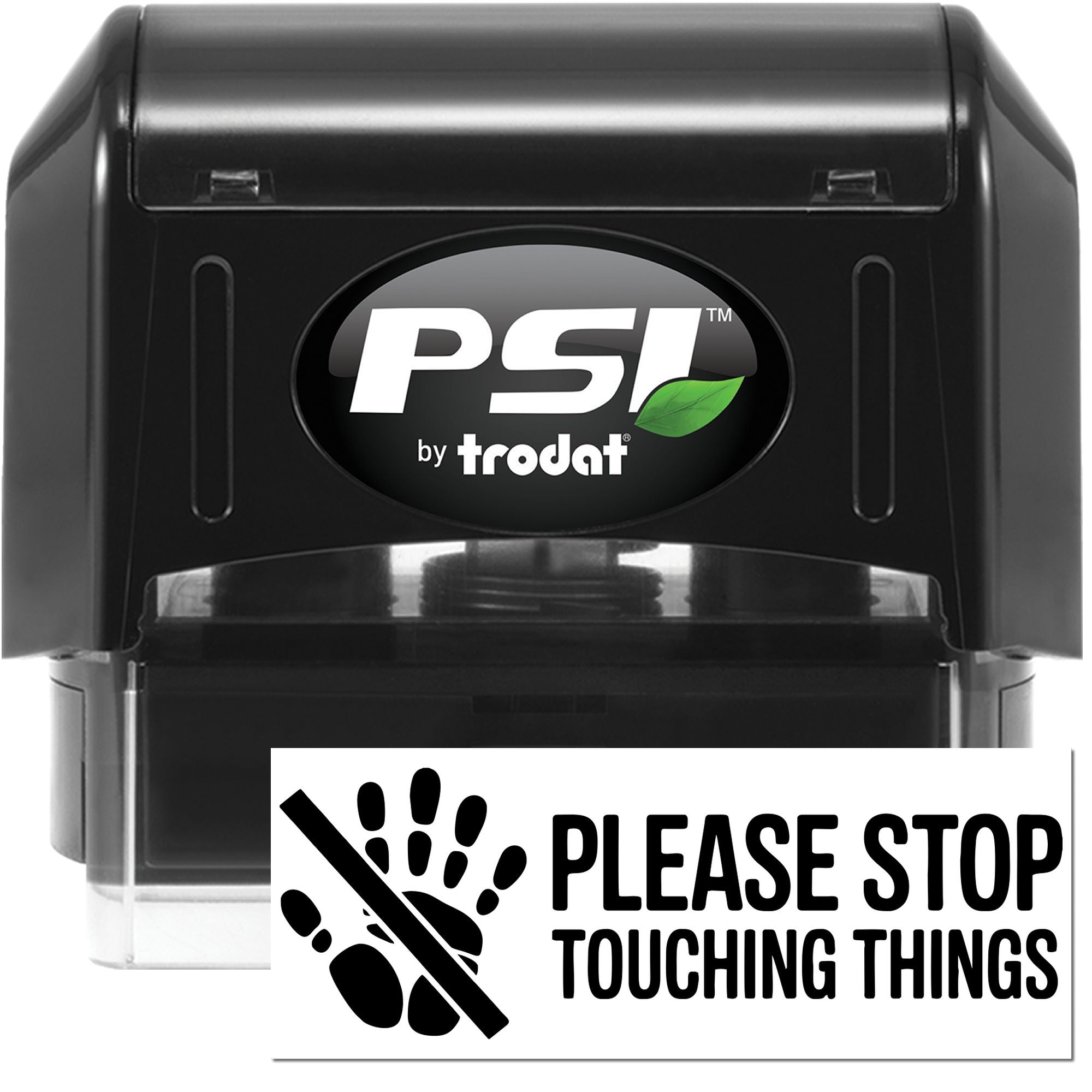Black PSI by Trodat self-inking stamp and seal with white Please stop touching things text and green leaf logo.