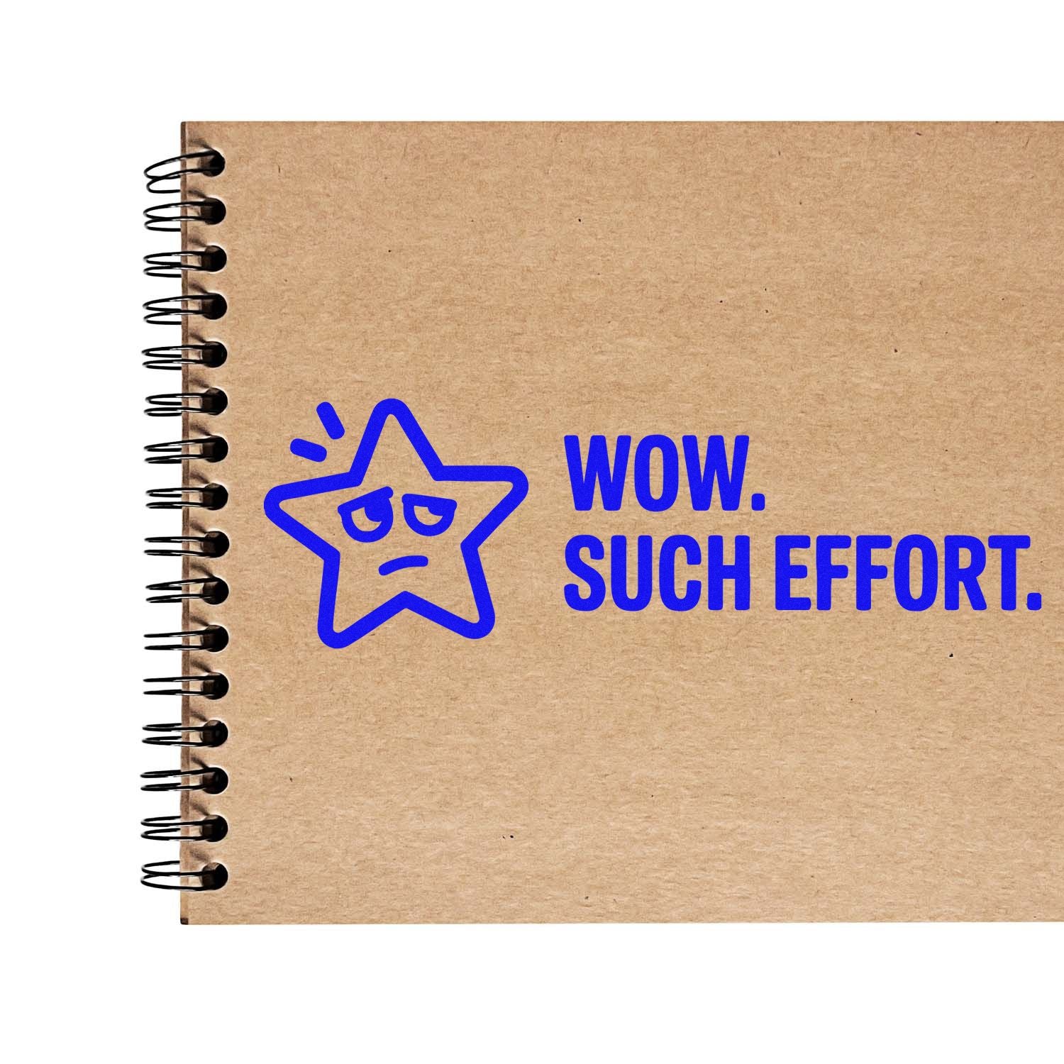 Blue stamp seal with sad star and WOW. SUCH EFFORT. on kraft spiral notebook cover.