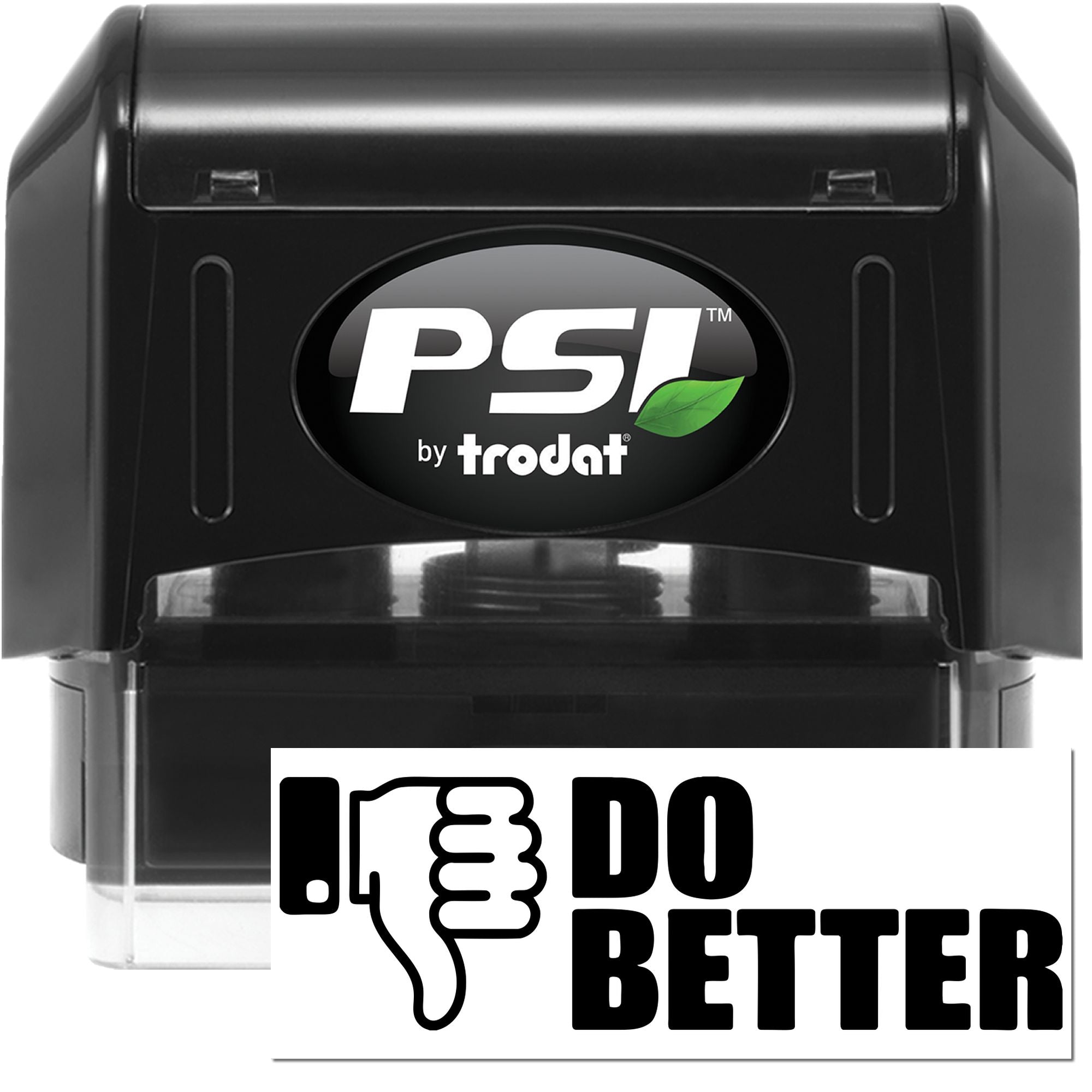 Black PSI by Trodat self-inking stamp with green leaf logo and DO BETTER rubber seal impression.