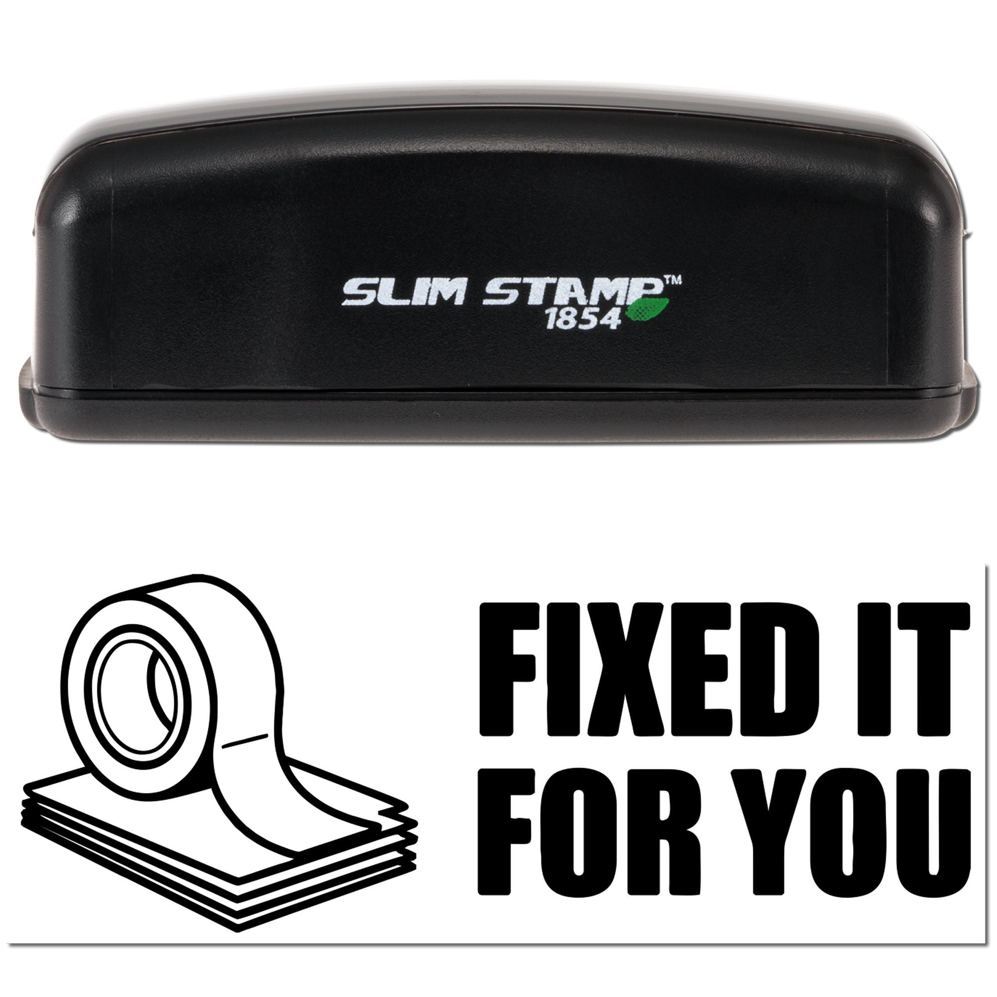 Black Slim Stamp 1854 stamp and seal product with green logo, plus FIXED IT FOR YOU label roll on white background.