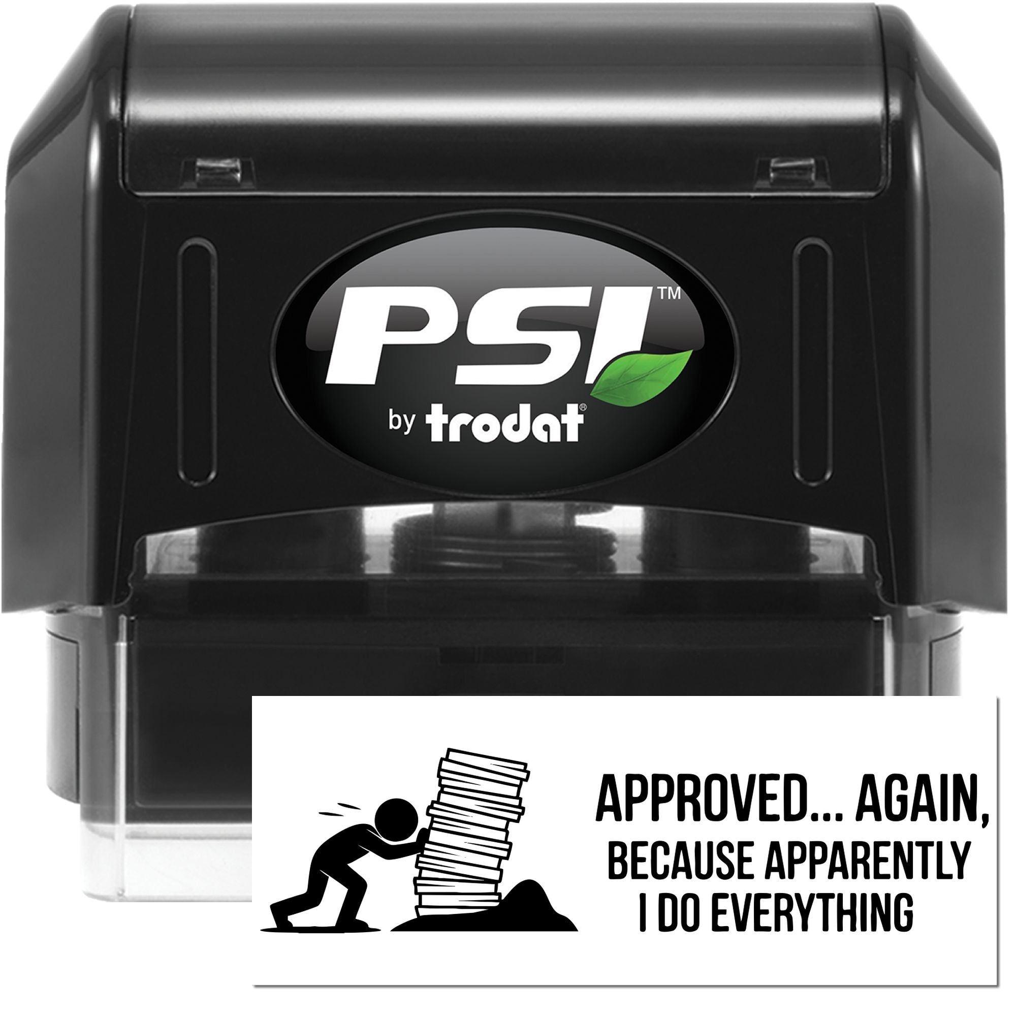 Black PSI by Trodat stamp and seal, black self-inking unit with green leaf logo and Approved... Again imprint.