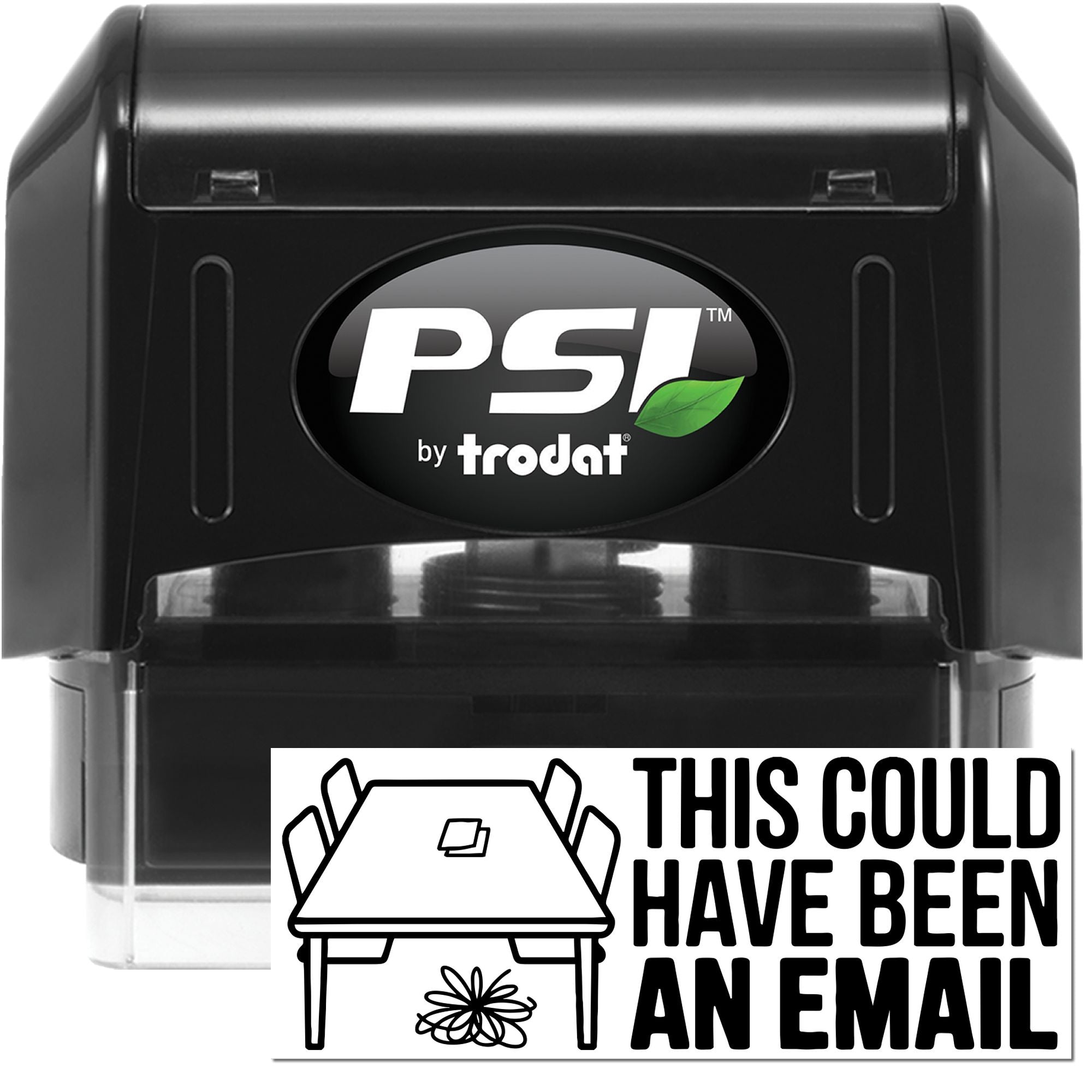 Black PSI by Trodat self-inking stamp and seal with green leaf logo and This Could Have Been an Email text.