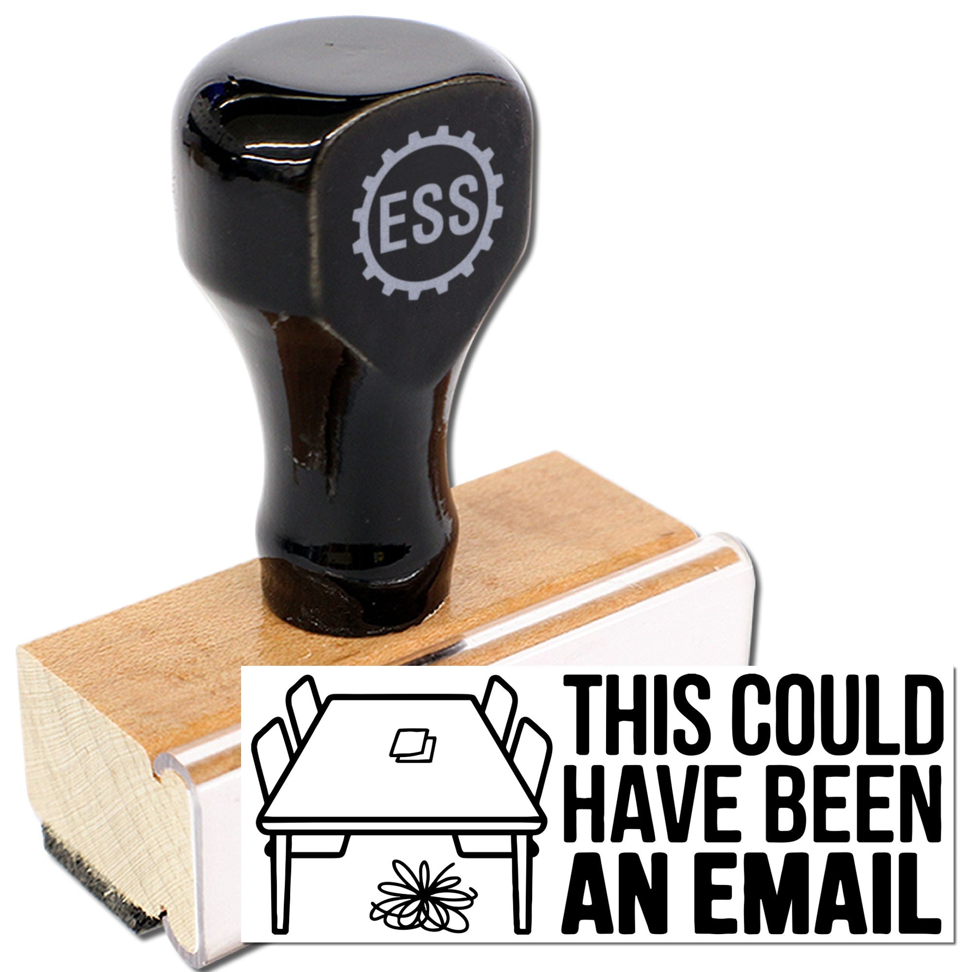 Black ESS rubber stamp seal on a wooden handle, with bold text reading This could have been an email.