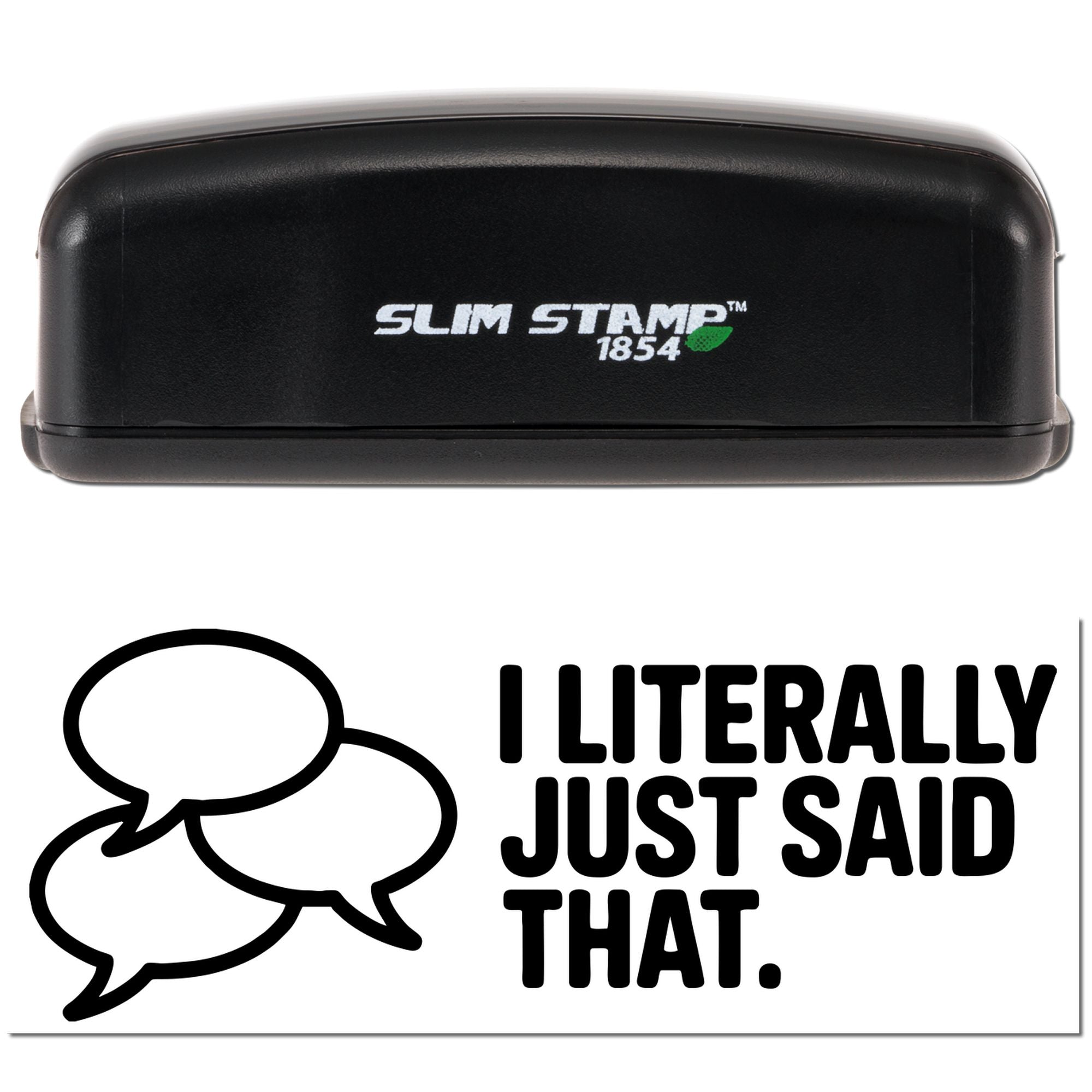 Black Slim Stamp 1854 self-inking seal stamp with green leaf logo and speech bubbles beside bold I Literally Just Said That text.