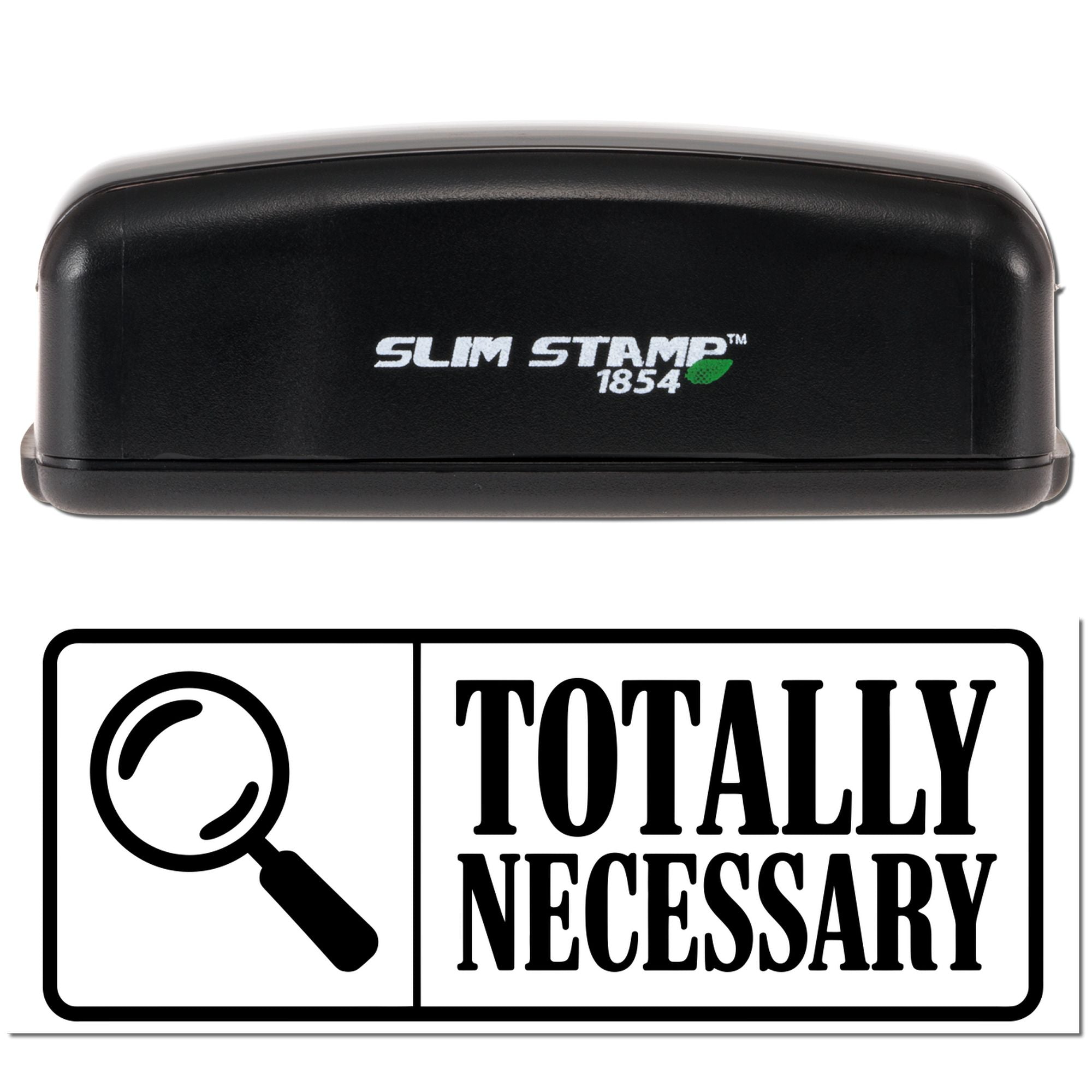 Black Slim Stamp 1854 stamp and seal set with white logo and bold Totally Necessary magnifying glass graphic.