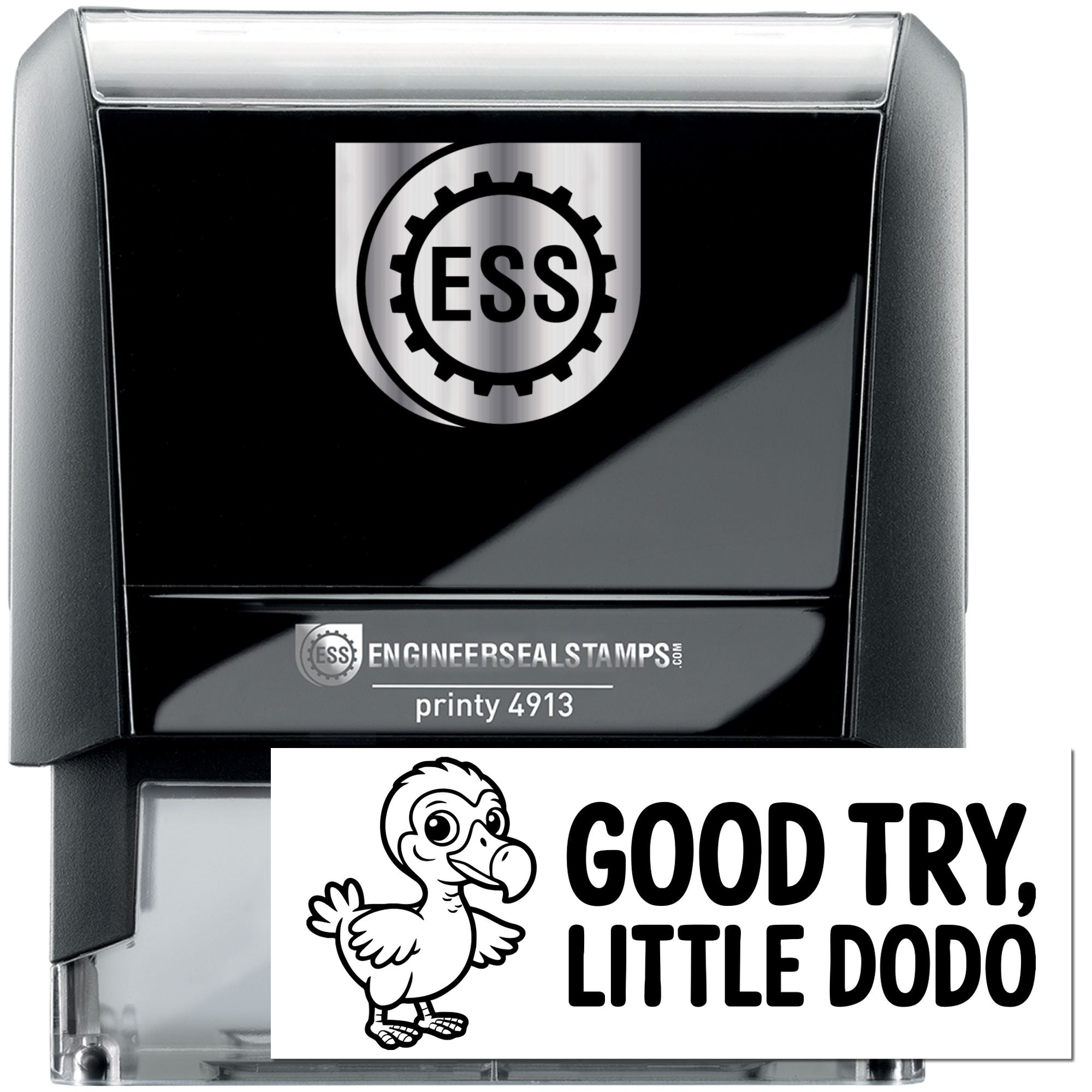 Black-and-silver self-inking engineer seal stamp with ESS logo and imprint reading GOOD TRY, LITTLE DODO beside a cartoon bird.