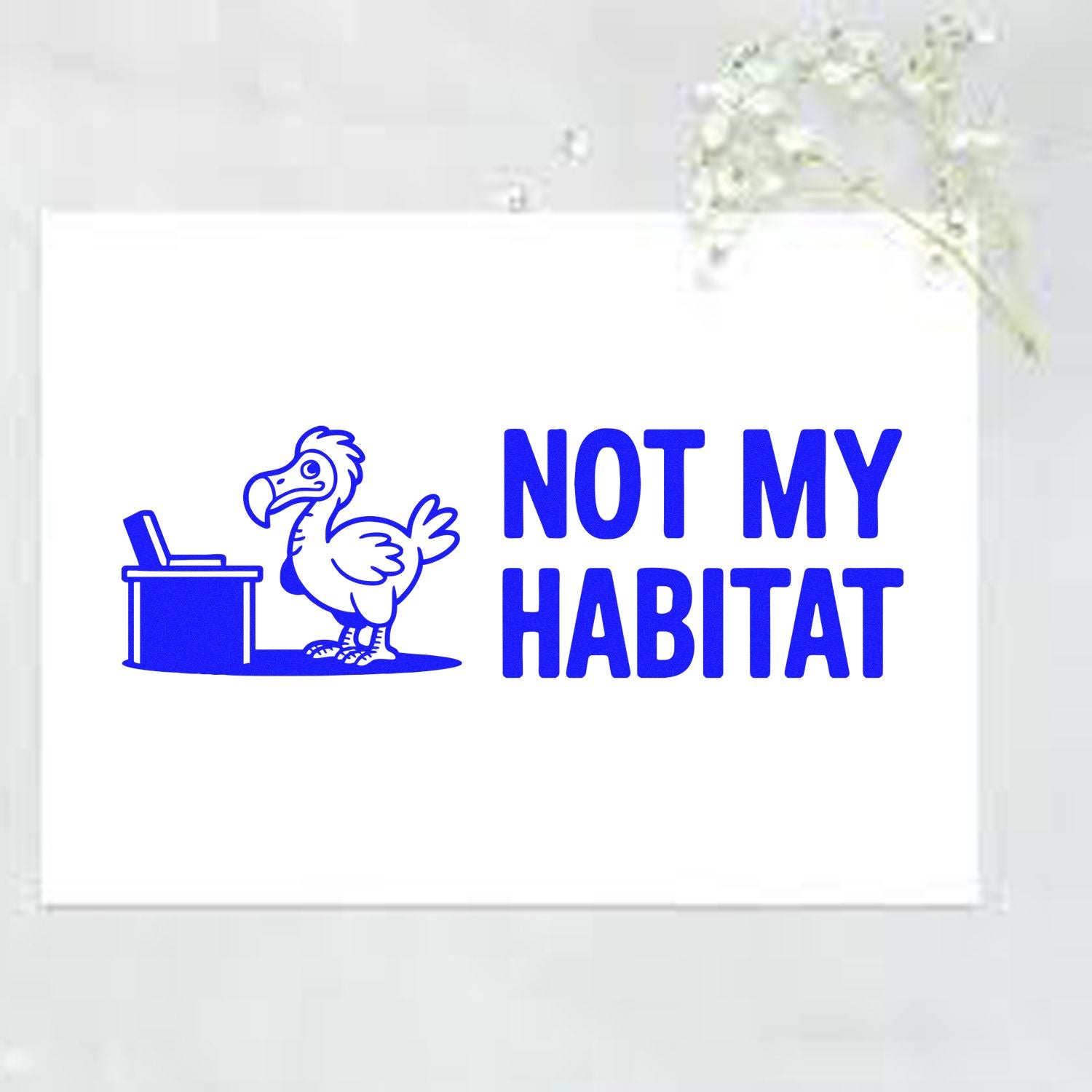 Blue dodo stamp and seal design with bold blue NOT MY HABITAT text on a white background.