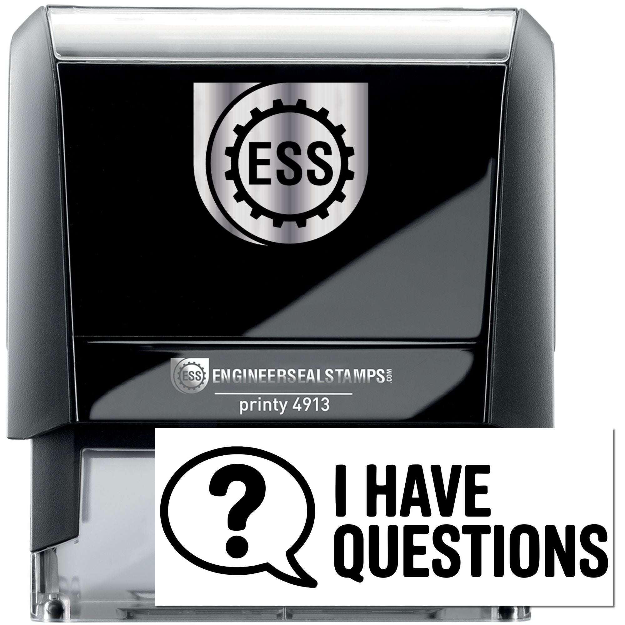 Black and silver ESS engineer seal stamp, Printy 4913, with I HAVE QUESTIONS imprint.