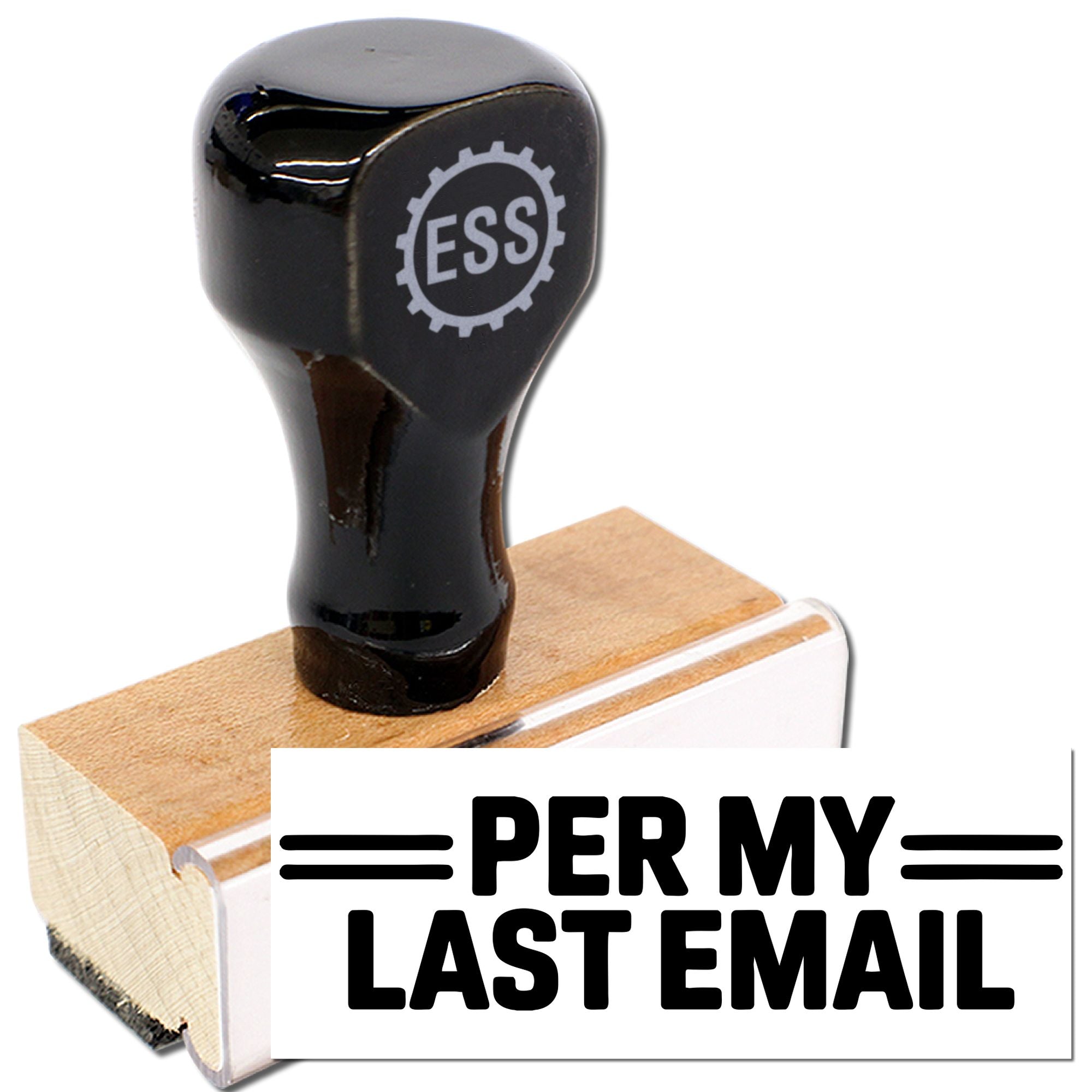 Black rubber office stamp and wooden seal with ESS logo, printing PER MY LAST EMAIL in bold black on white.