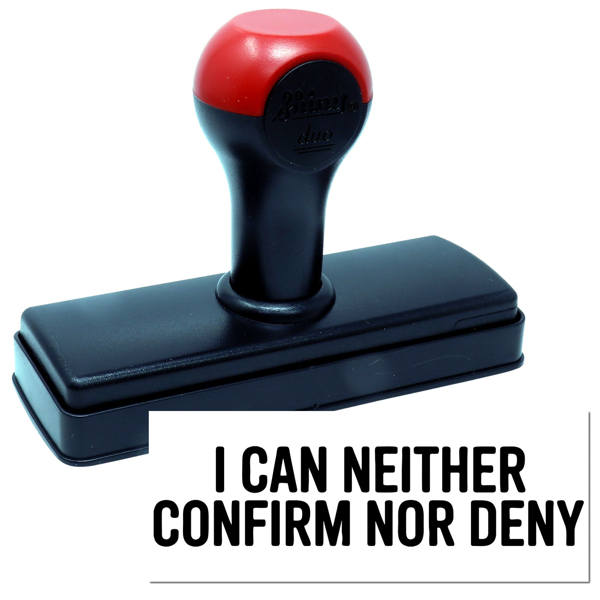 Black and red self-inking stamp seal with I CAN NEITHER CONFIRM NOR DENY text on a white background