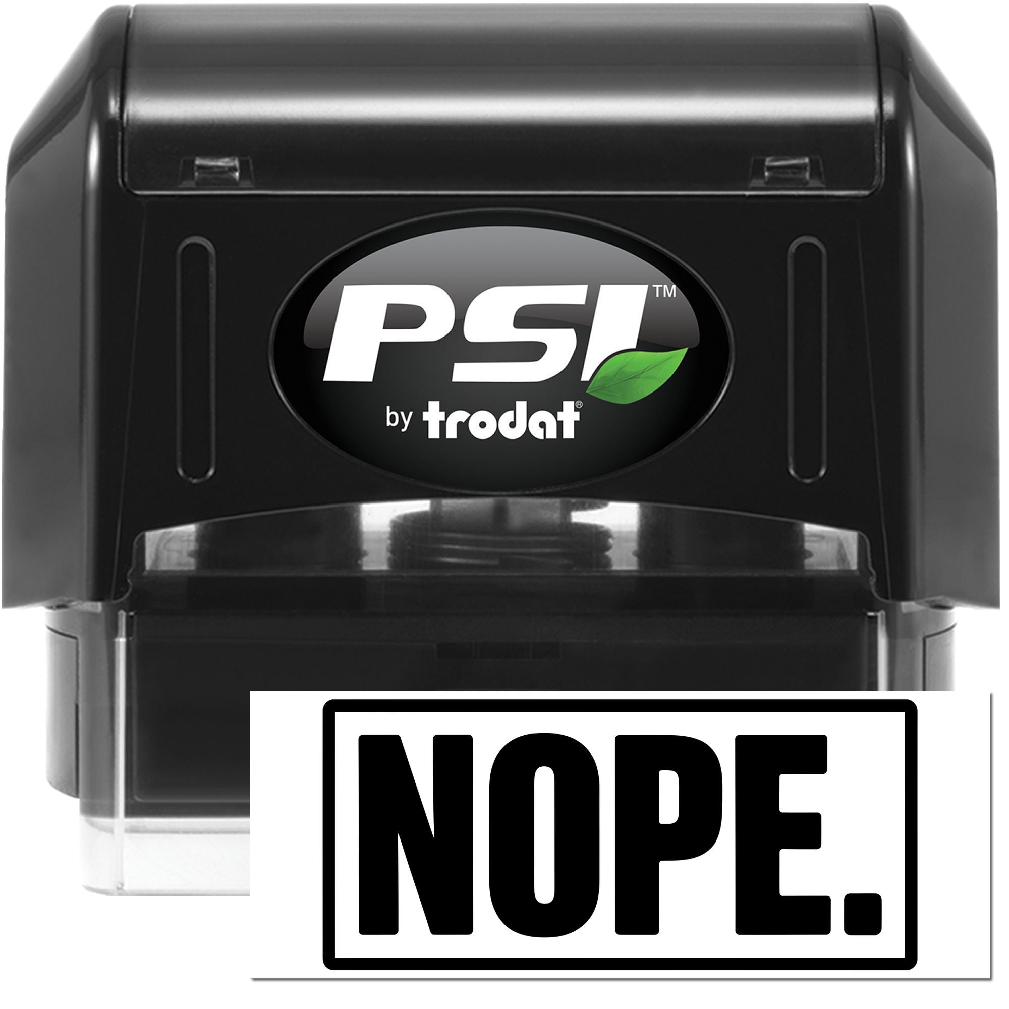 Black PSI by Trodat self-inking stamp and seal with green leaf logo, displaying bold black NOPE. imprint.