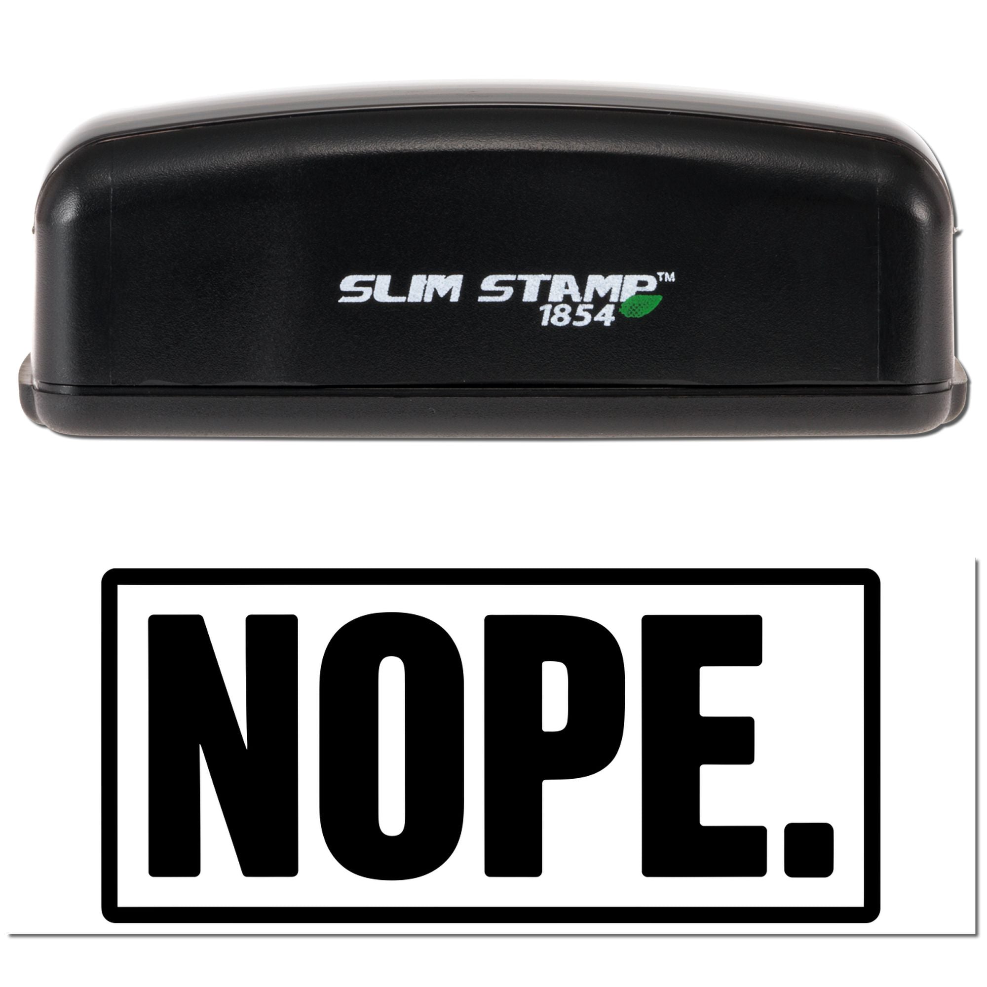 Black Slim Stamp 1854 self-inking stamp and bold black NOPE seal on white background.