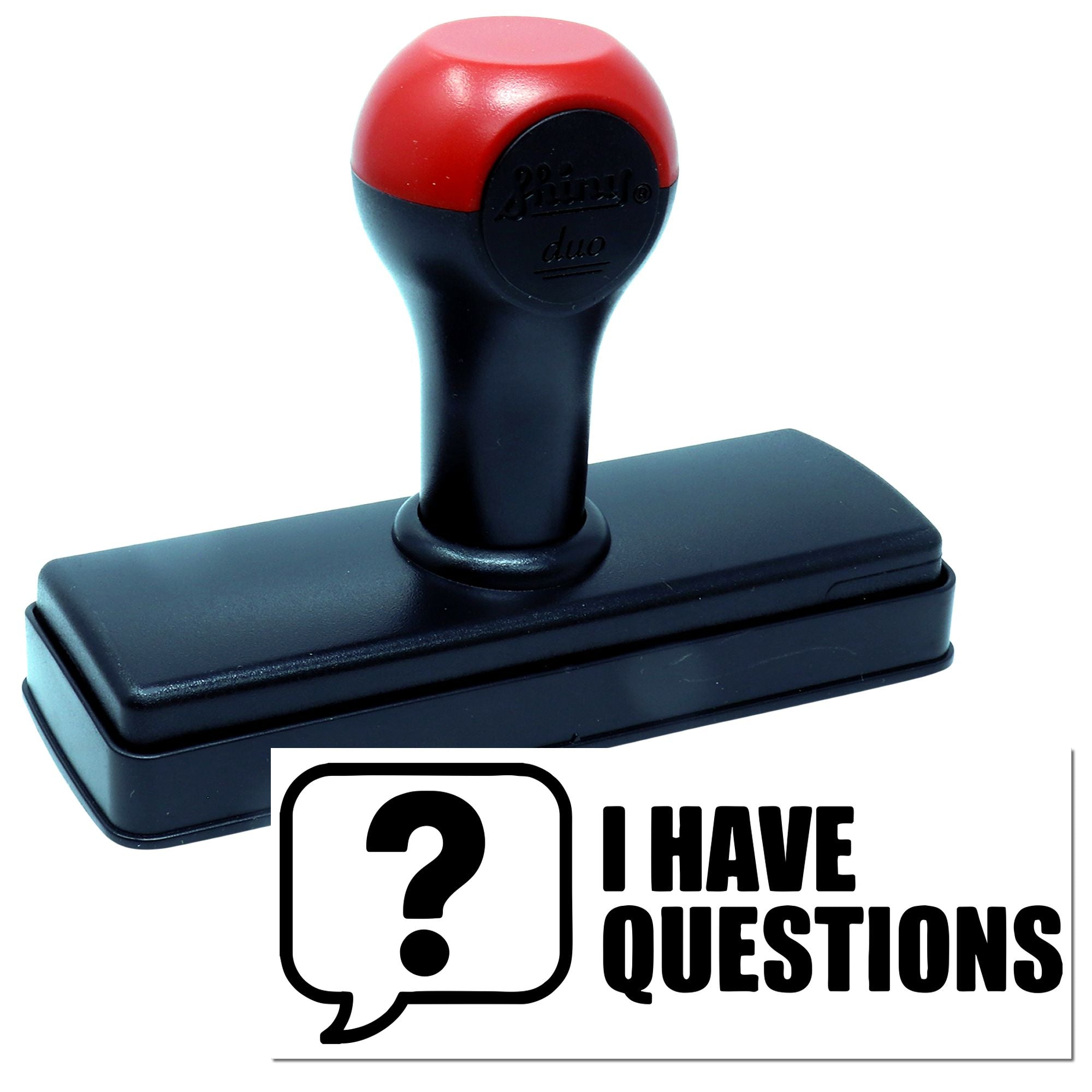 Red and black self-inking stamp with rectangular base and I HAVE QUESTIONS seal graphic