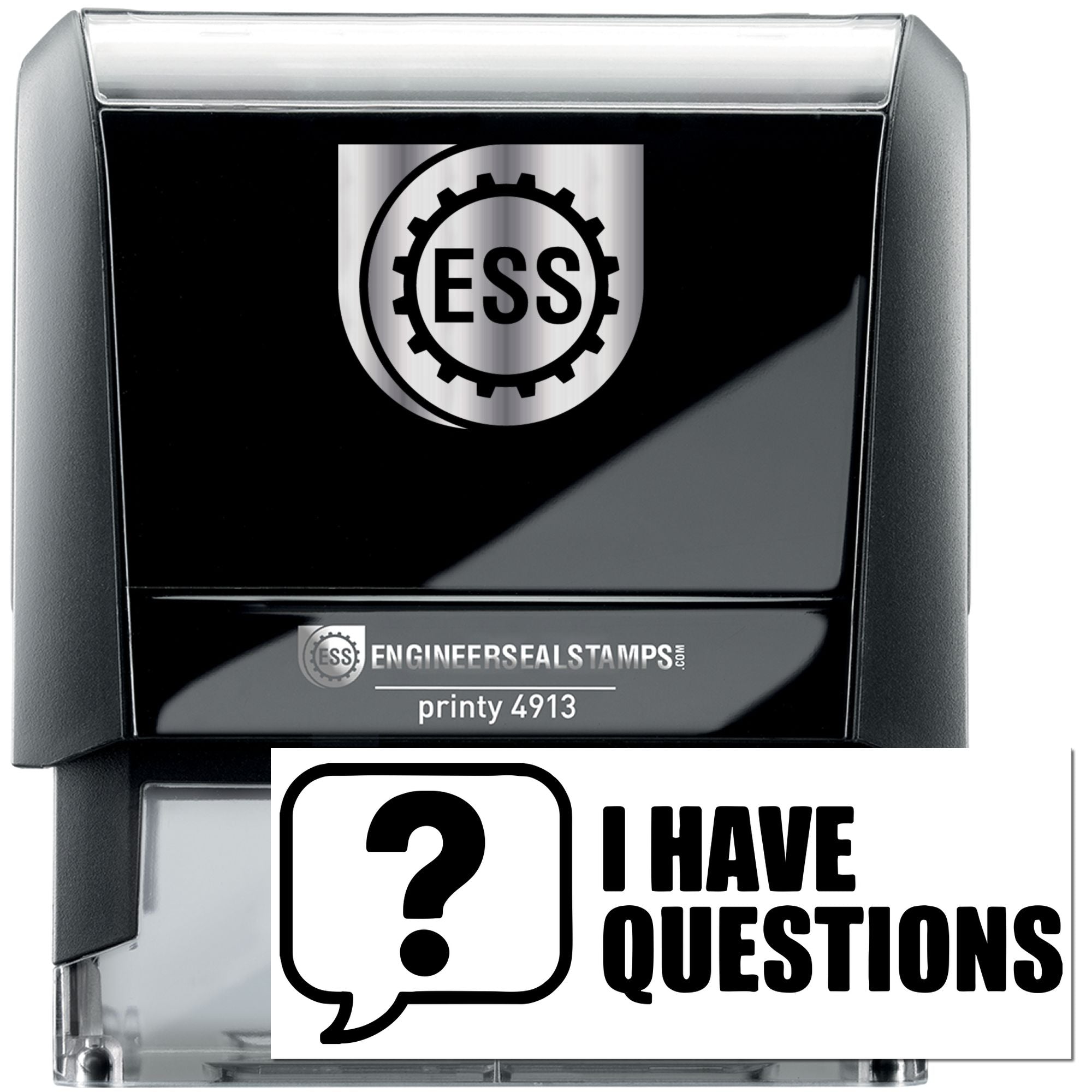 Black and silver self-inking engineer seal stamp with ESS gear logo and bold I HAVE QUESTIONS imprint.