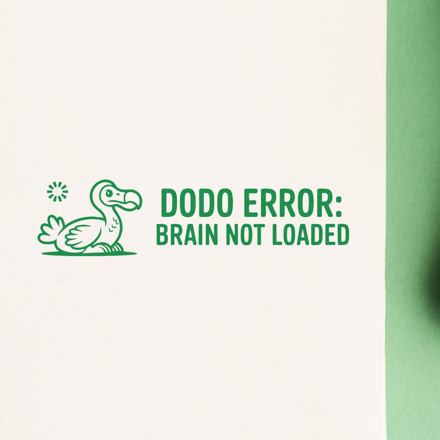 Green dodo stamp and seal with DODO ERROR: BRAIN NOT LOADED text on white, green print and border.