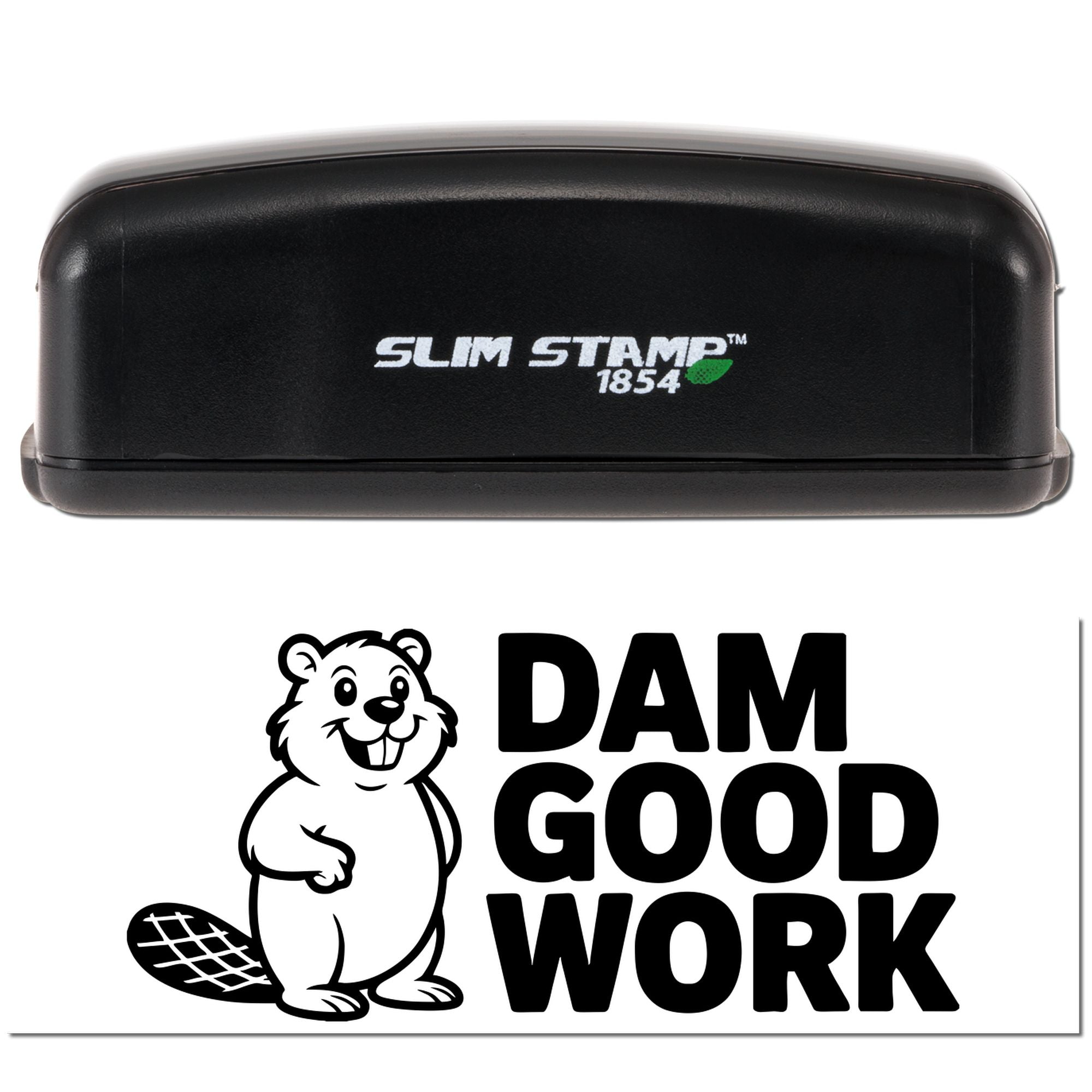 Black Slim Stamp 1854 self-inking stamp with beaver logo and bold DAM GOOD WORK seal impression.