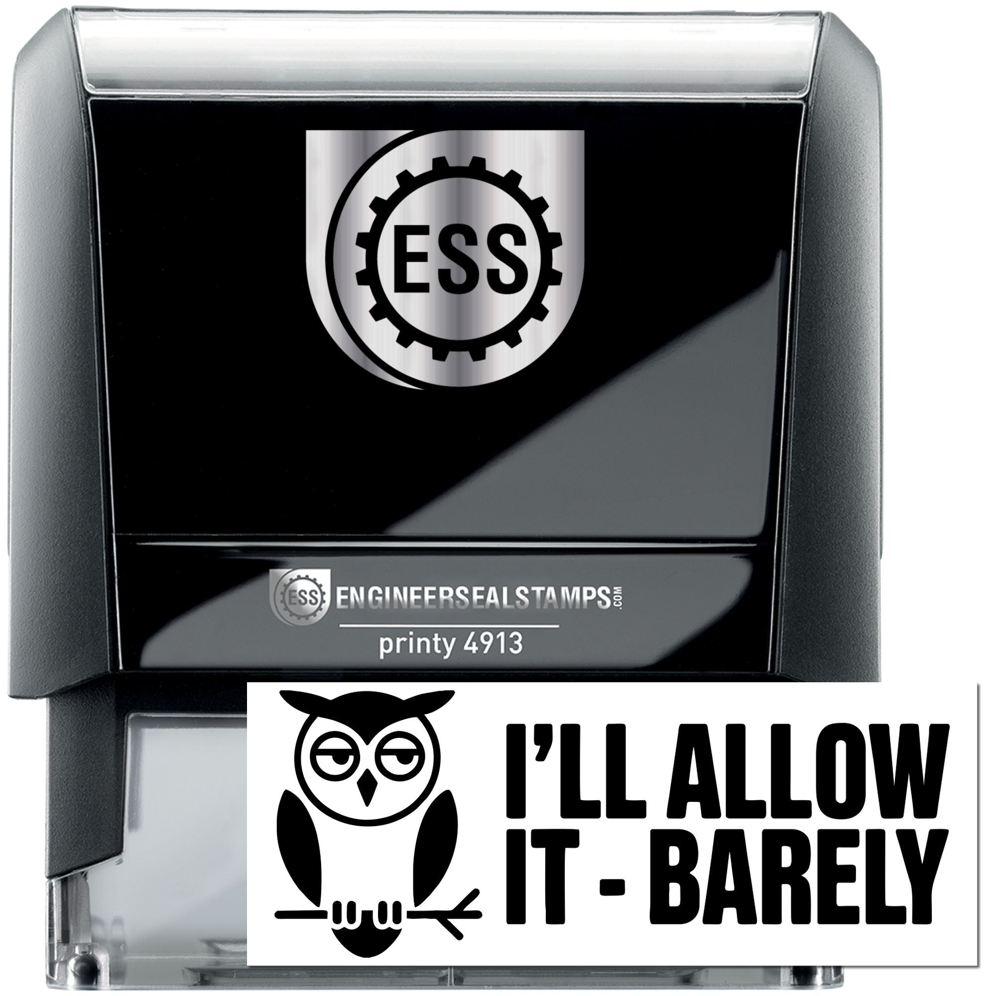 Black self-inking stamp and seal with ESS gear logo and owl design, reading ILL ALLOW IT, BARELY.