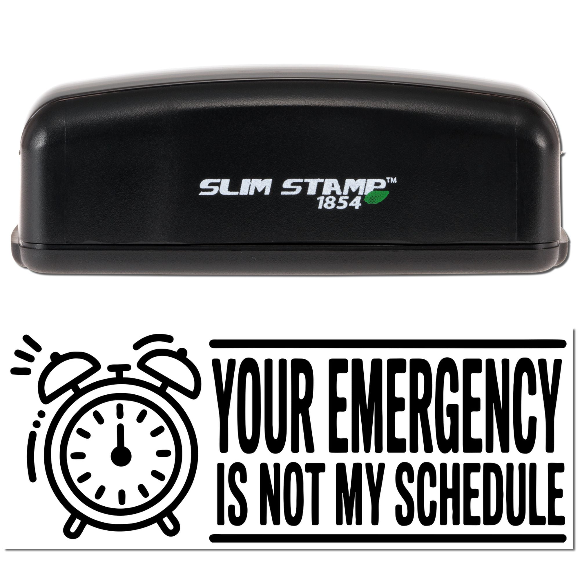 Black Slim Stamp 1854 self-inking stamp above a black-and-white alarm seal reading Your emergency is not my schedule.