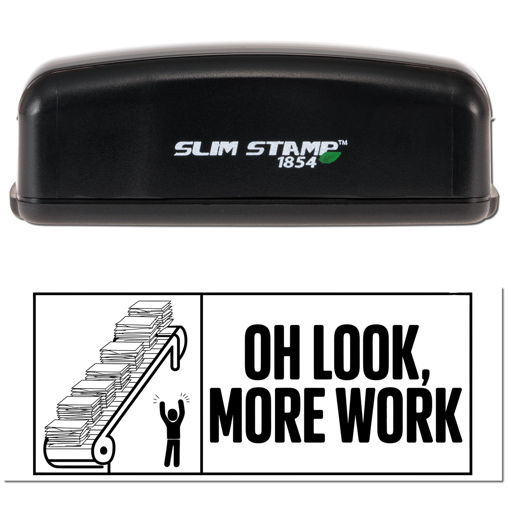 Black Slim Stamp 1854 self-inking stamp and seal with white logo, shown above a Oh look, more work office-style stamp impression.
