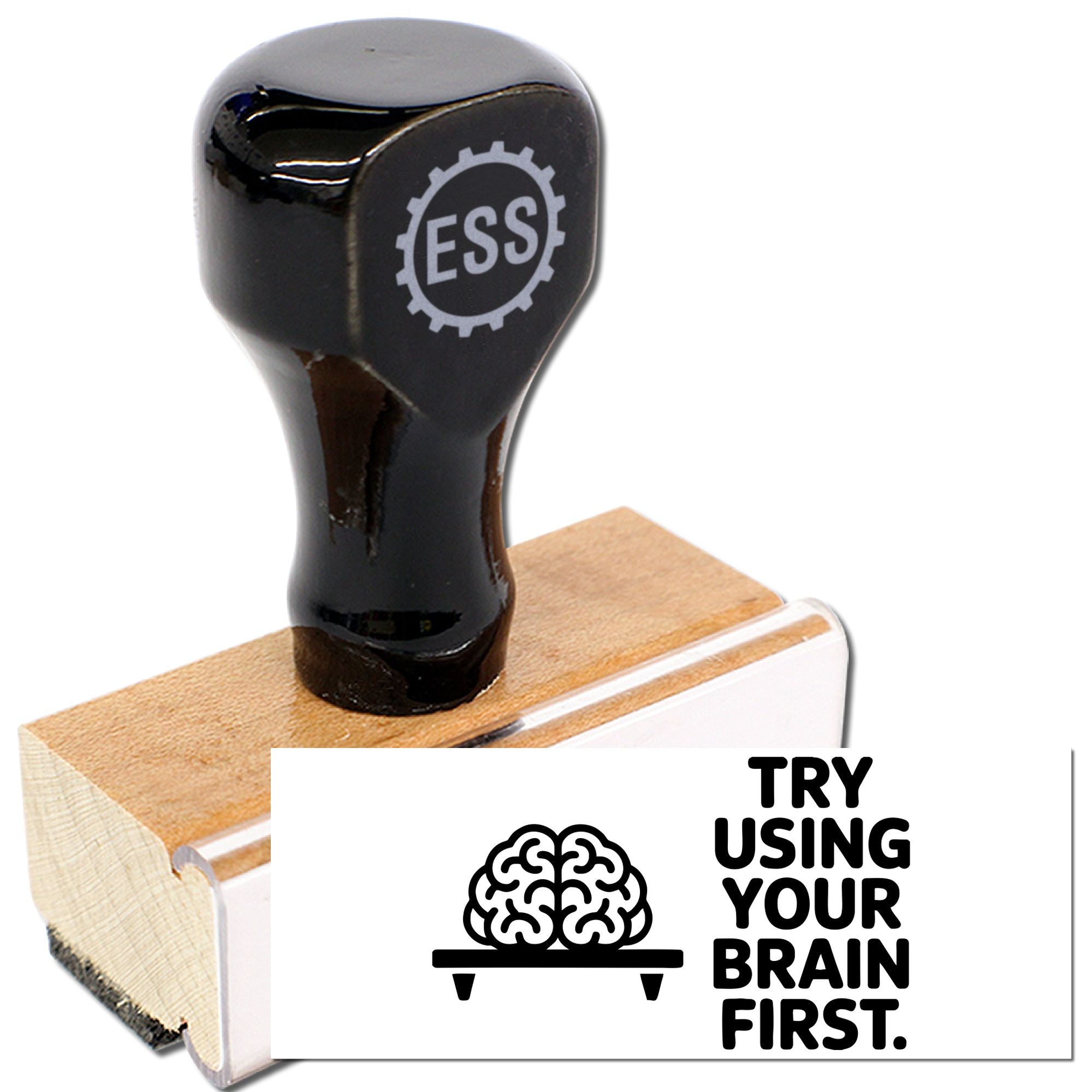 Black ESS stamp with wooden seal block and white printed seal reading Try using your brain first.