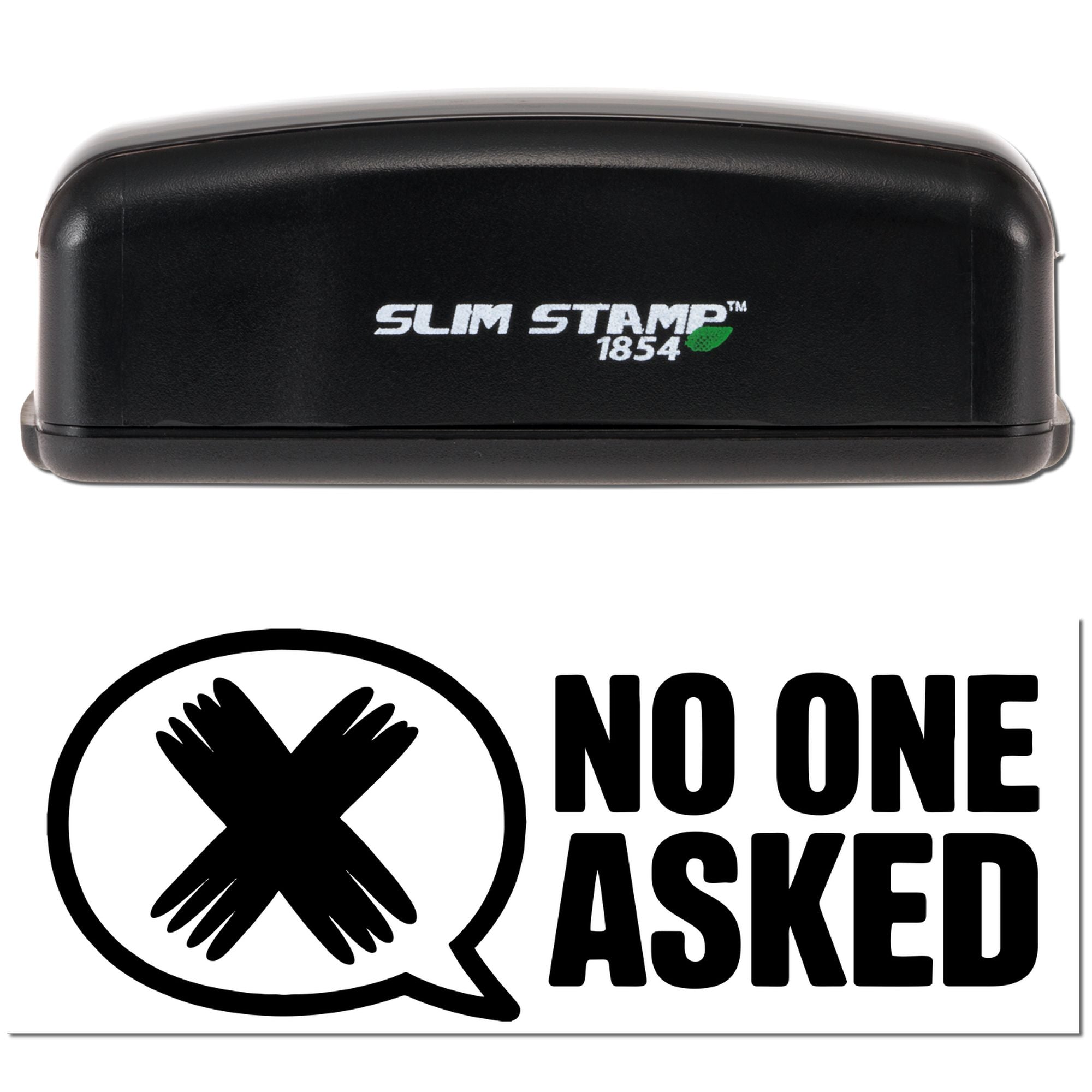 Black Slim Stamp 1854 self-inking stamp and No One Asked seal with crossed hands icon