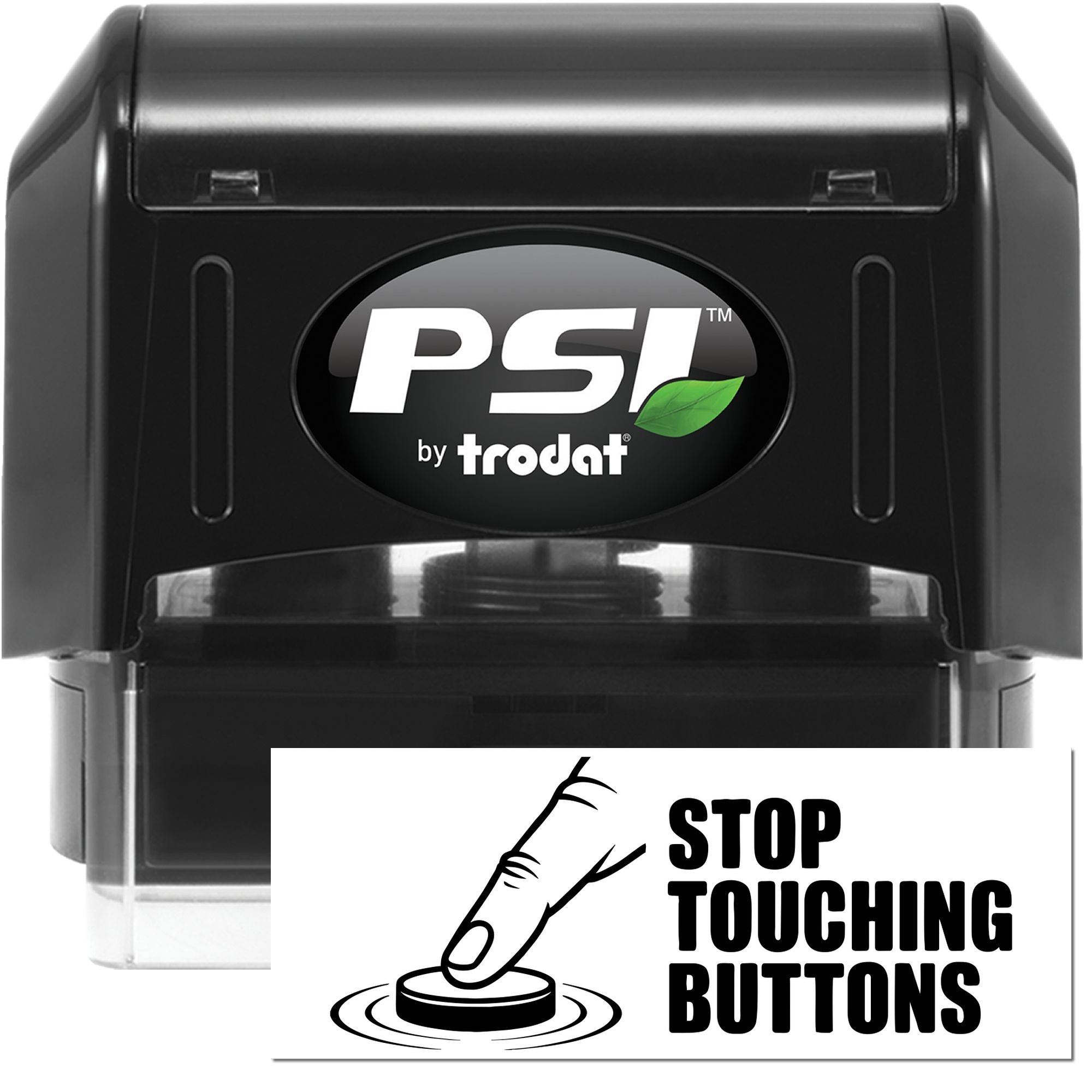 Black PSI by Trodat self-inking stamp and seal with green leaf logo, showing a Stop Touching Buttons design.