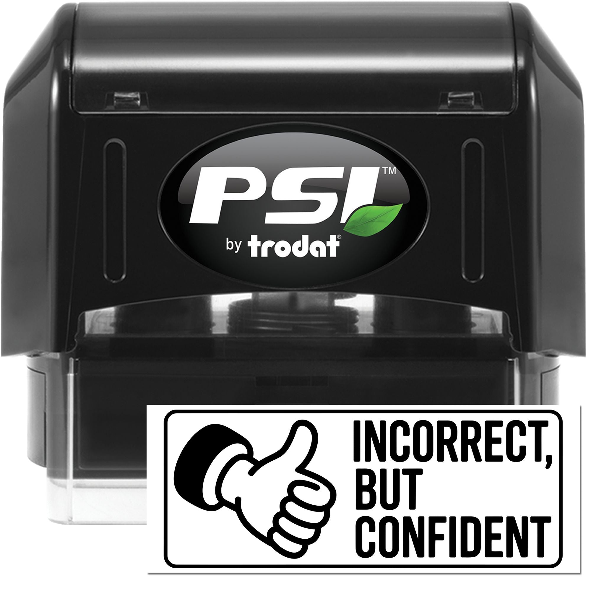 Black PSI by trodat self-inking stamp and seal set with Incorrect, But Confident thumb seal, black and white design.