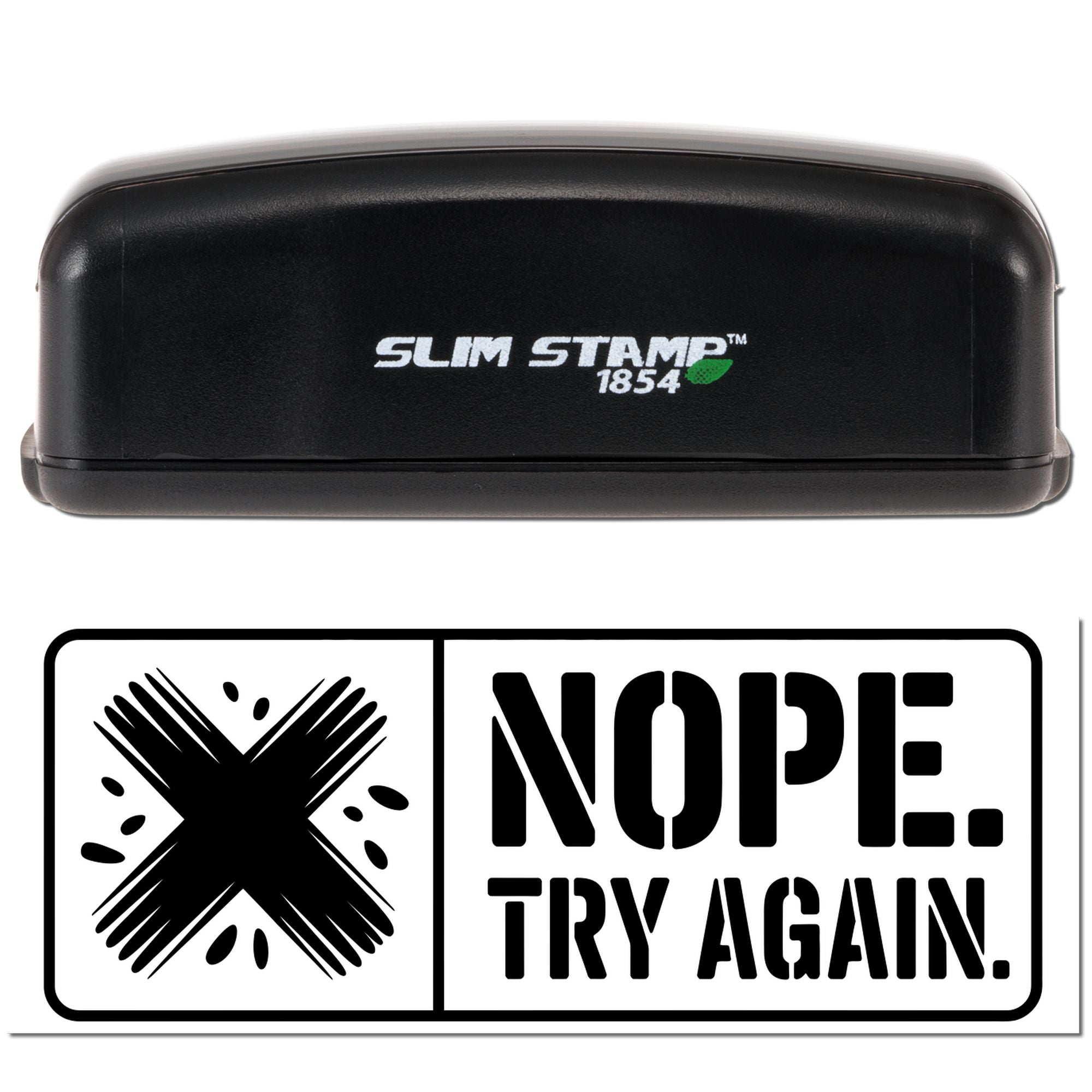 Black Slim Stamp 1854 stamp and seal set with NOPE. TRY AGAIN. reject seal and crossed icon.