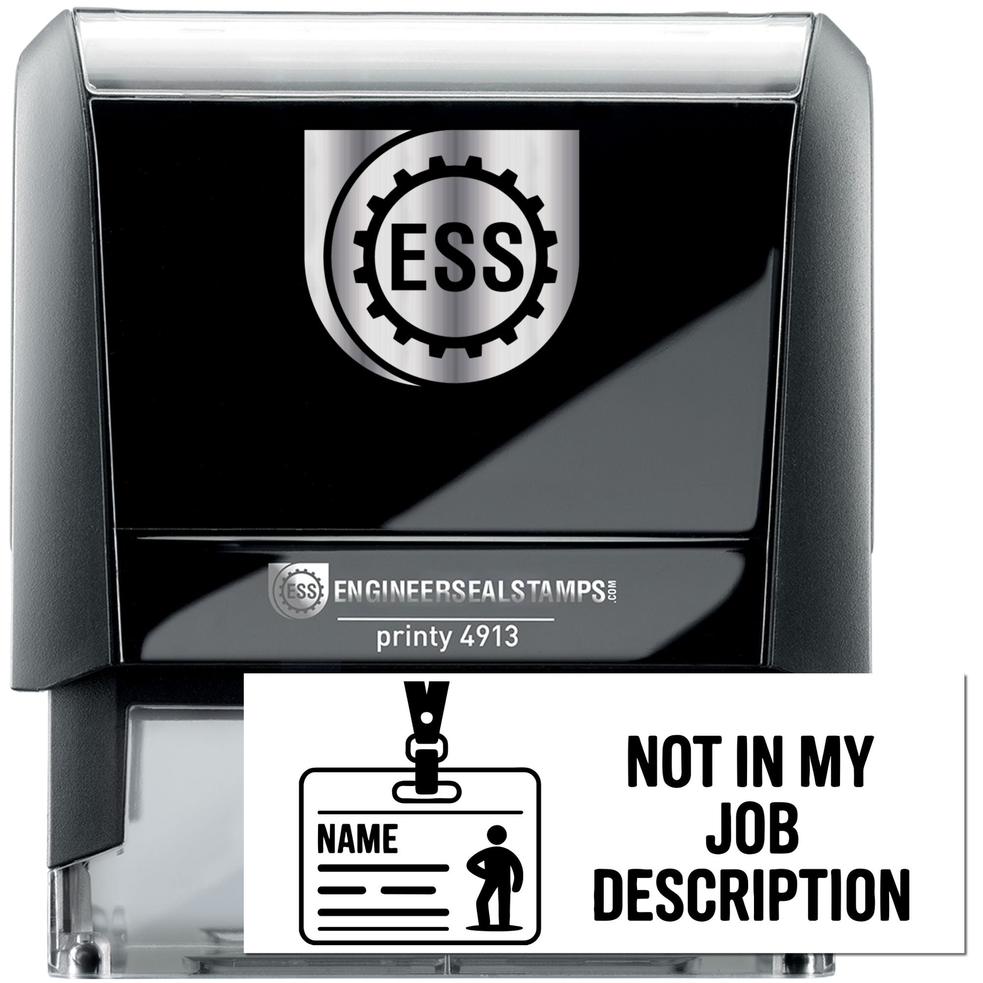 Black self-inking engineer seal stamp with silver ESS logo and white impression reading Not In My Job Description.