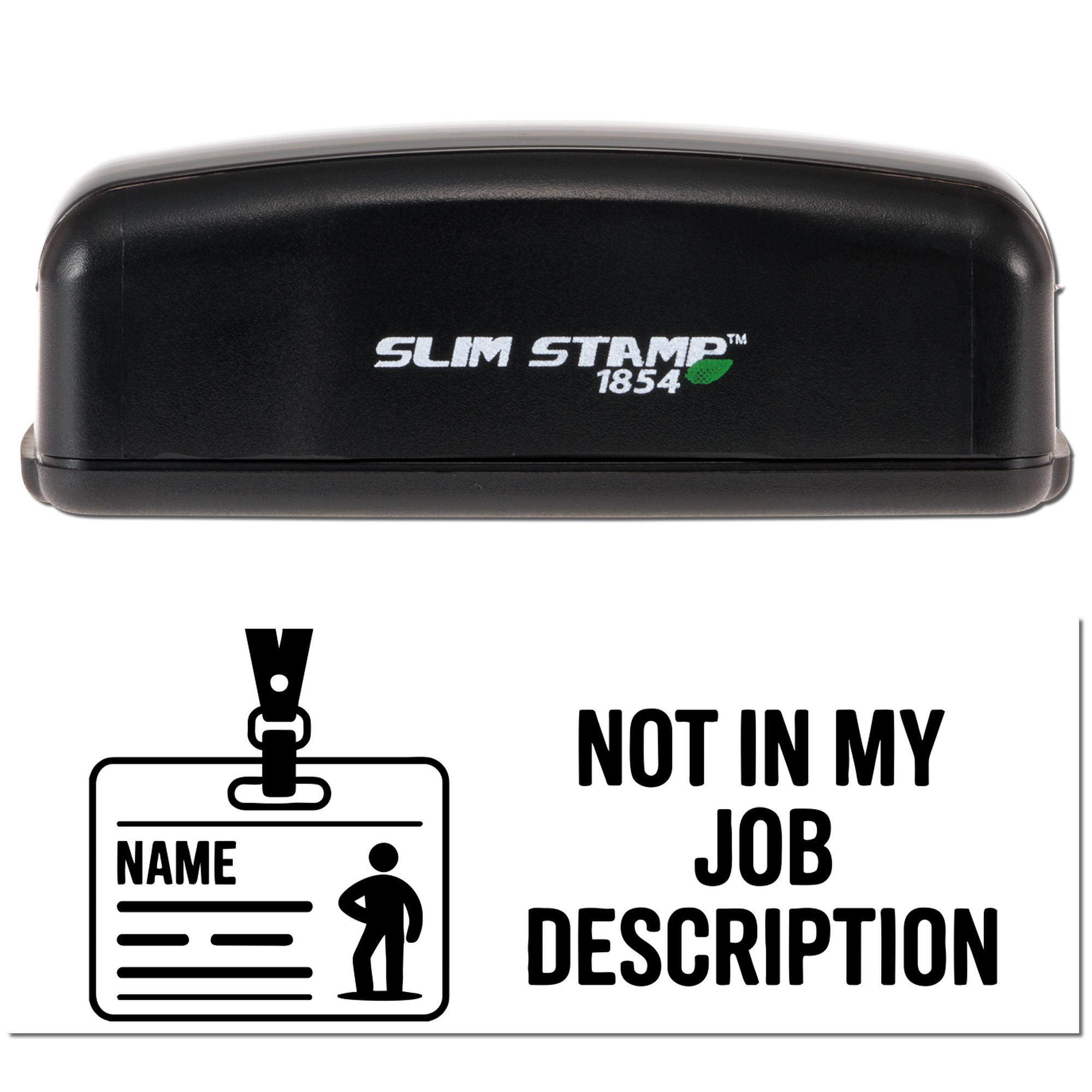 Black Slim Stamp 1854 self-inking stamp and seal with ID badge graphic reading Not in My Job Description