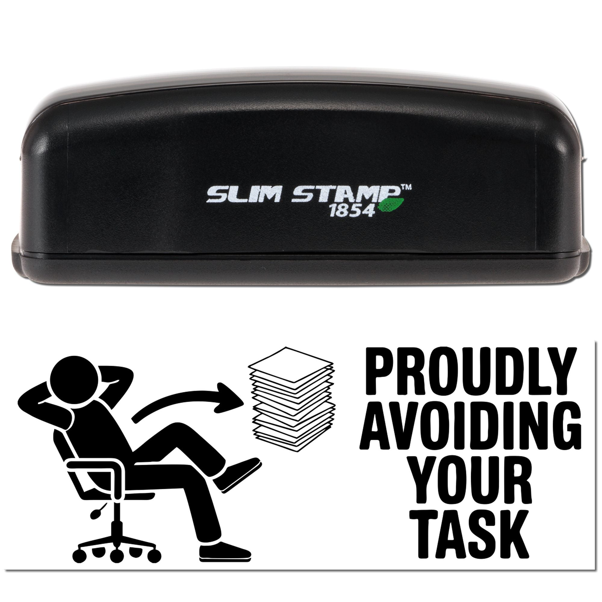 Black Slim Stamp 1854 self-inking stamp and seal with office chair icon, paper stack, and Proudly Avoiding Your Task text.