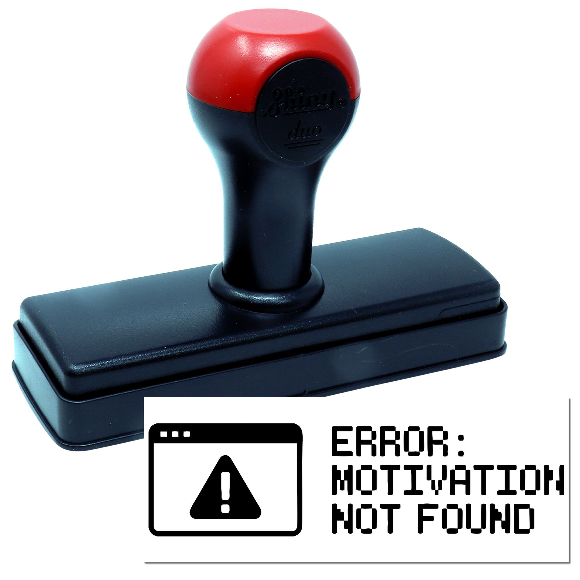 Red-and-black self-inking stamp with rectangular base and error seal reading ERROR: MOTIVATION NOT FOUND.